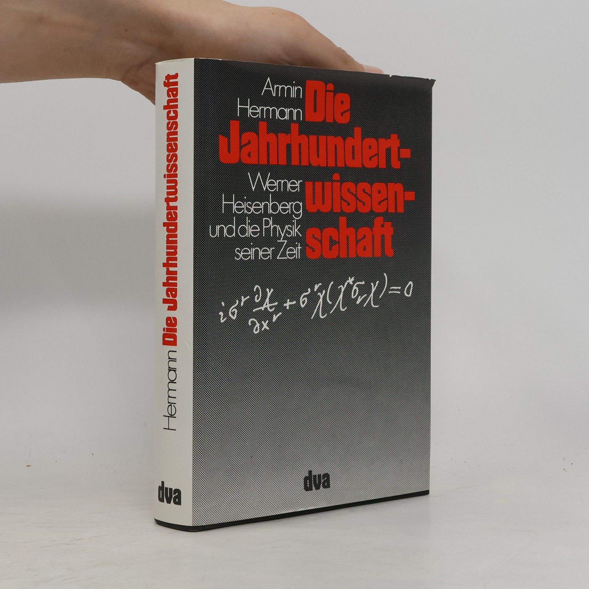 Armin Hermann Die Jahrhundertwissenschaft