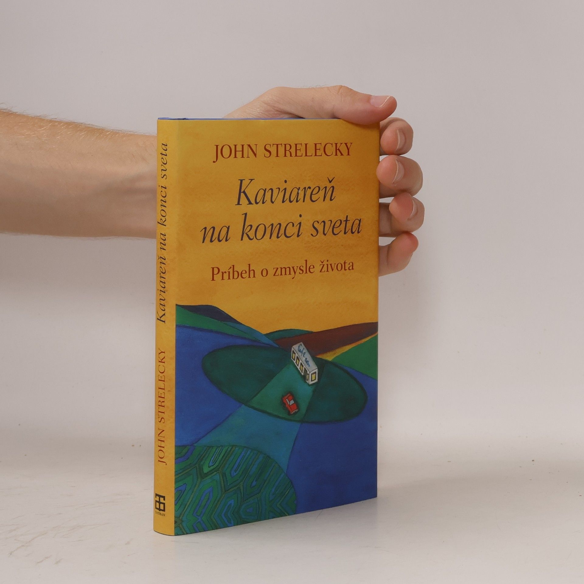 John Strelecky Kaviareň na konci sveta