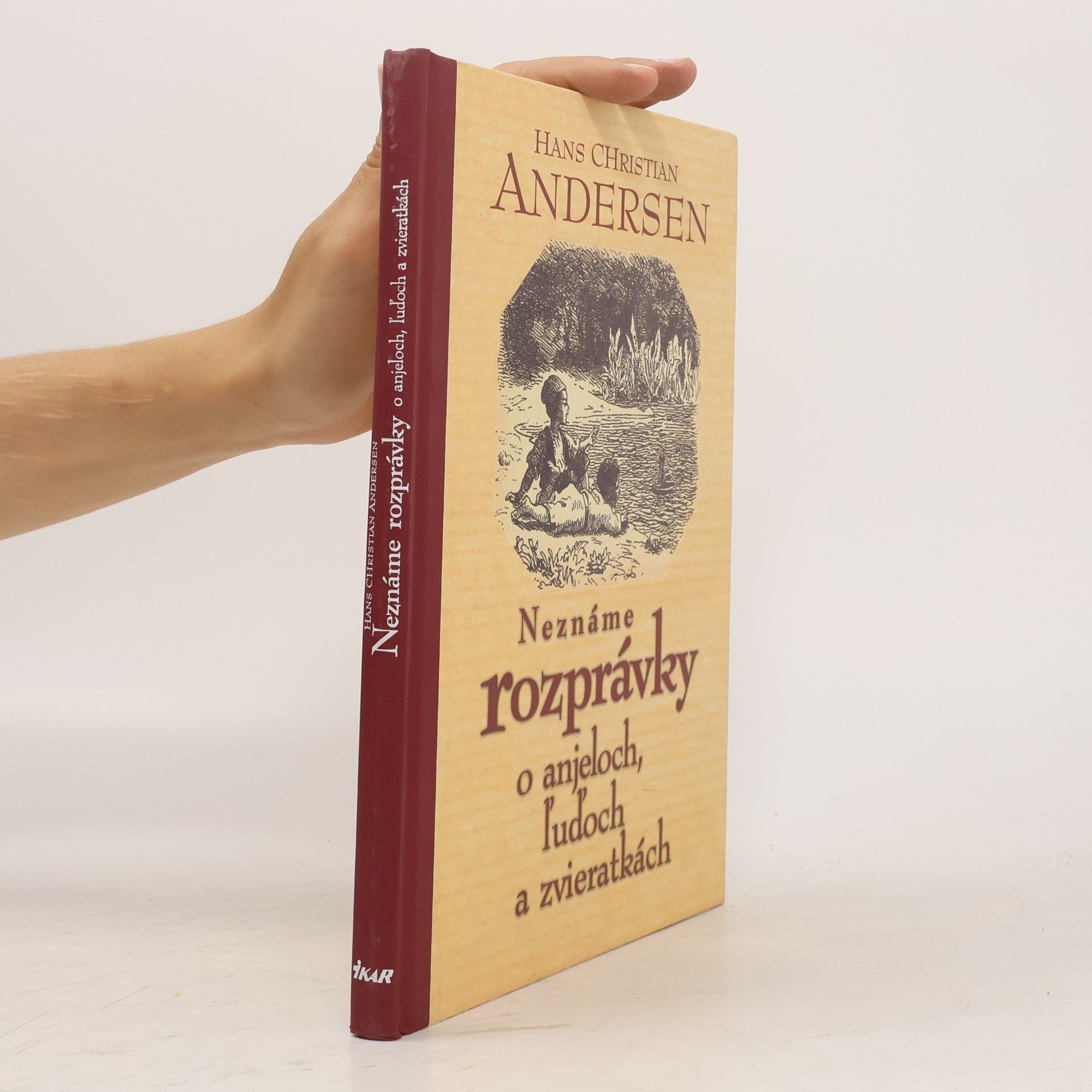 Hans Christian Andersen Neznáme rozprávky o anjeloch, ľuďoch a zvieratkách