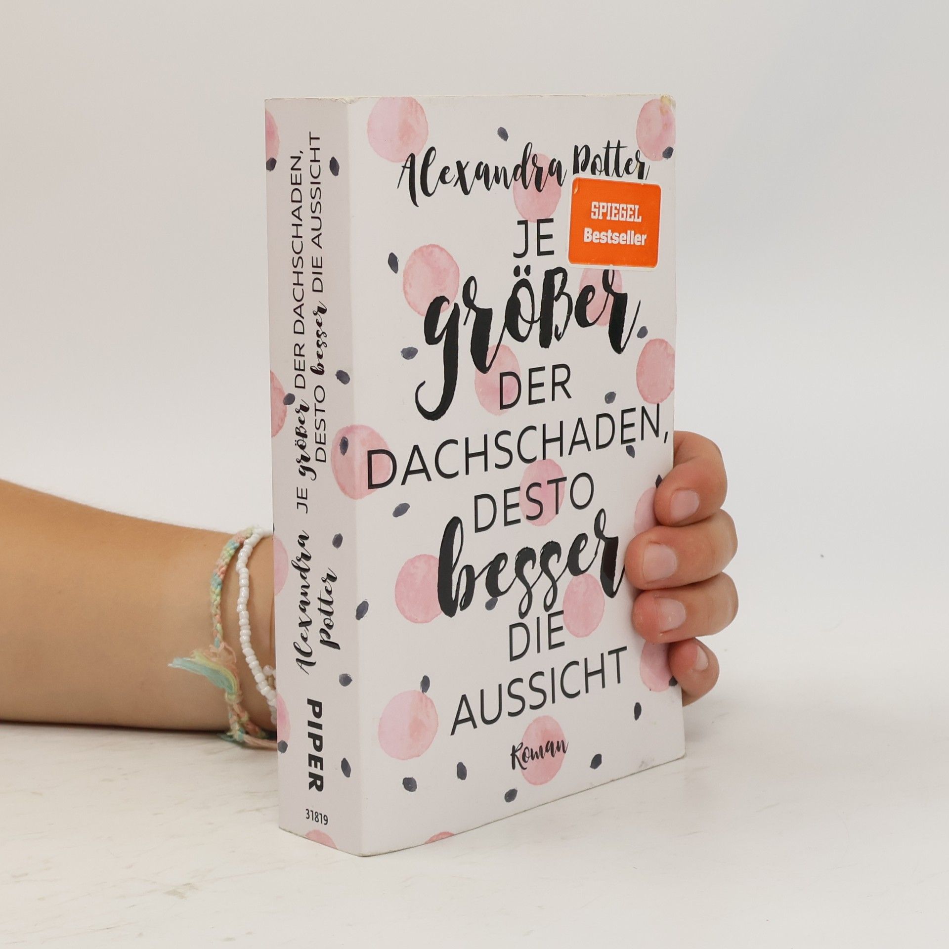 Alexandra Potter Je größer der Dachschaden, desto besser die Aussicht