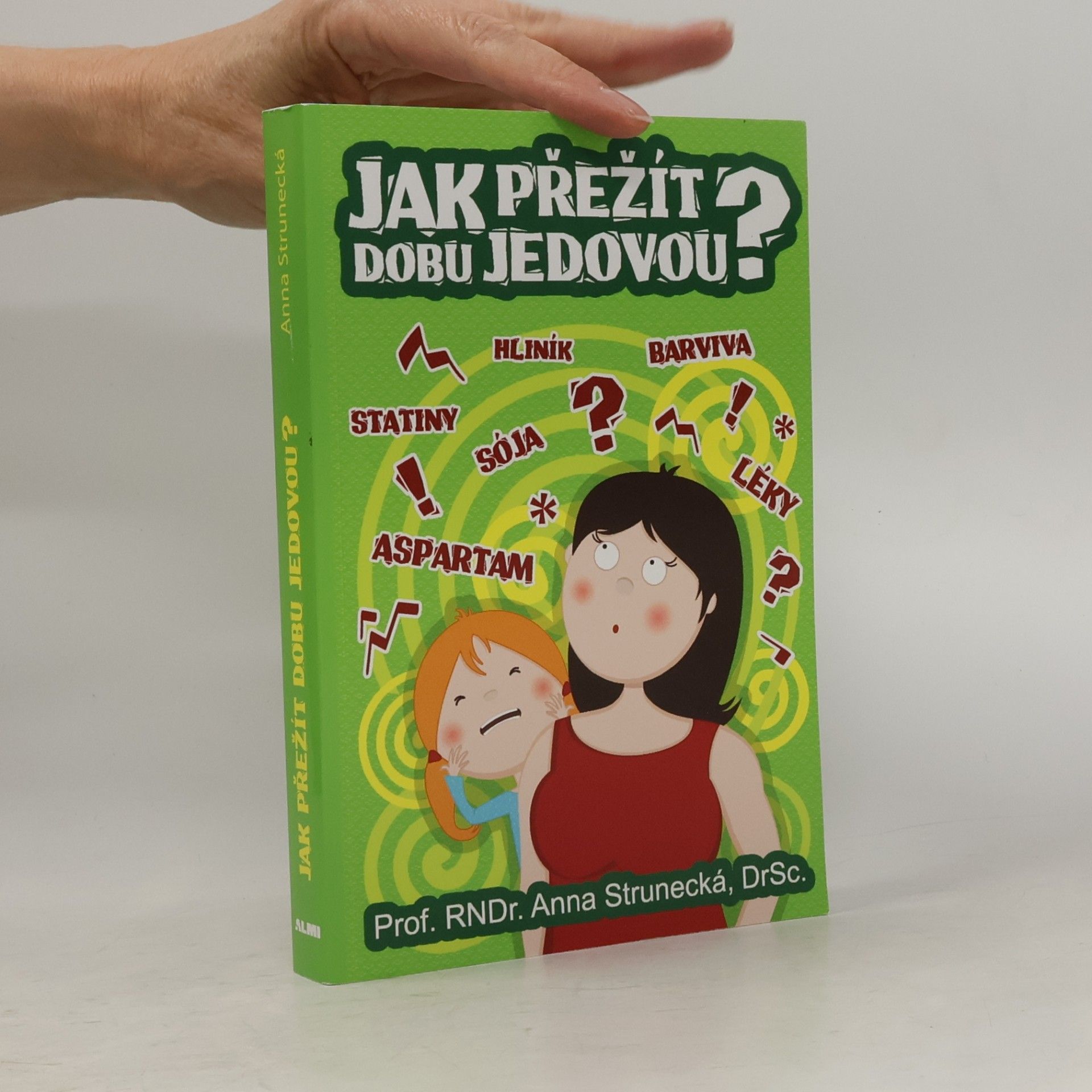 Anna Strunecká Jak přežít dobu jedovou?