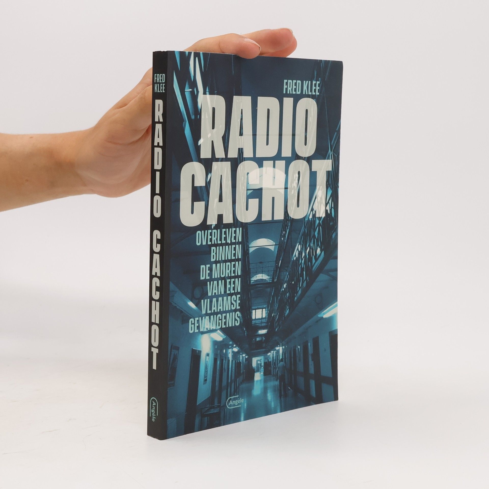 Fred Klee Radio Cachot - Overleven binnen de muren van een Vlaamse gevangenis