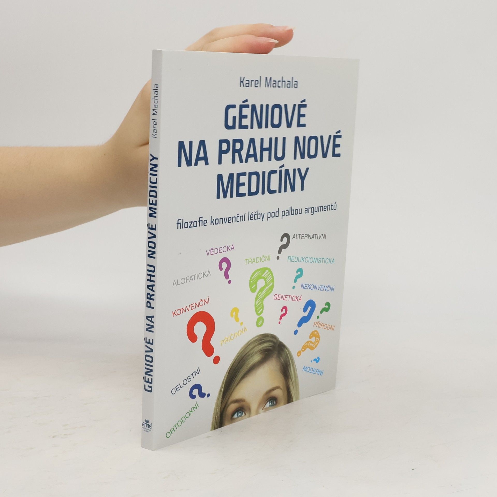 Karel Machala Géniové na prahu nové medicíny – Filozofie konvenční léčby pod palbou argumentů