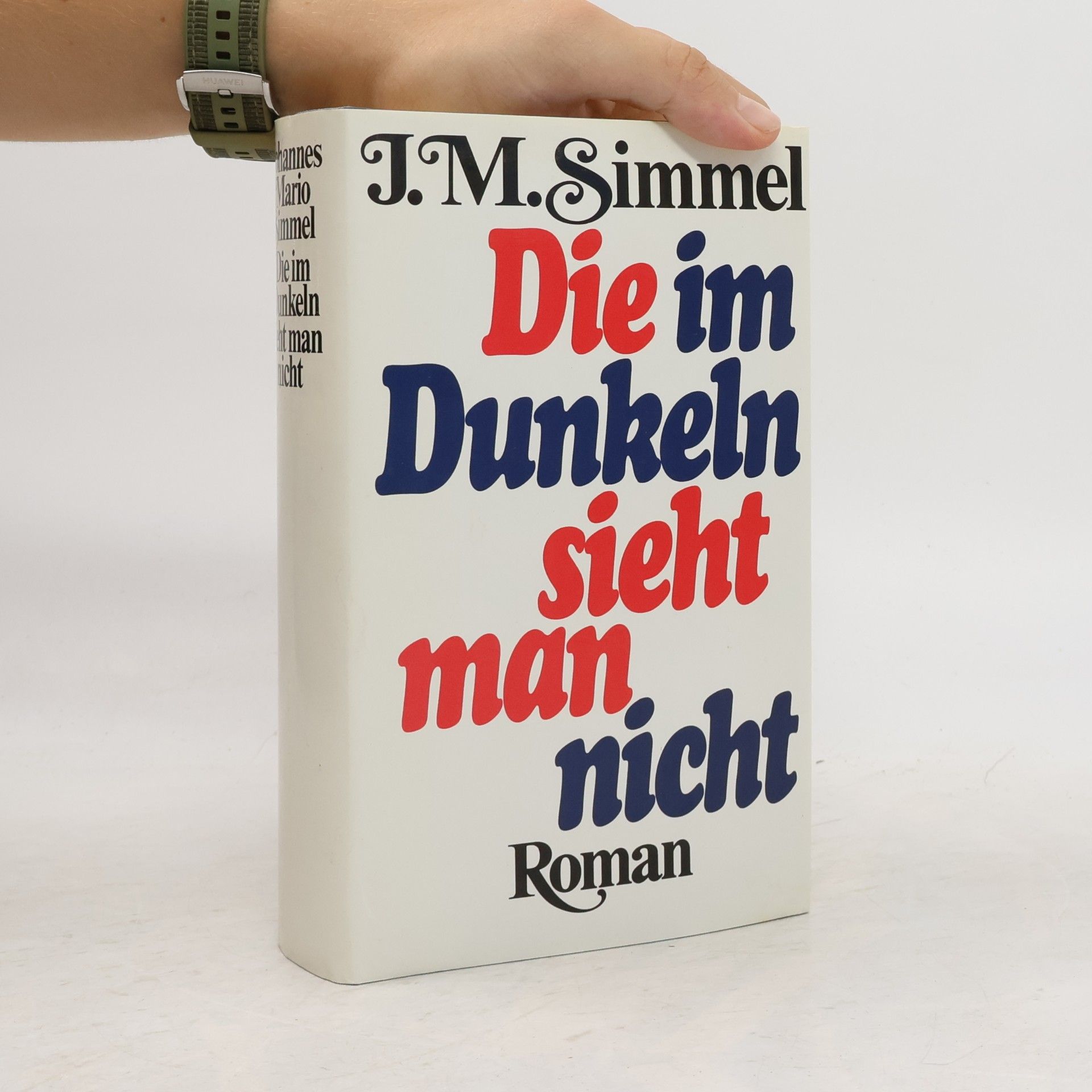 Johannes Mario Simmel Die im Dunkeln sieht man nicht