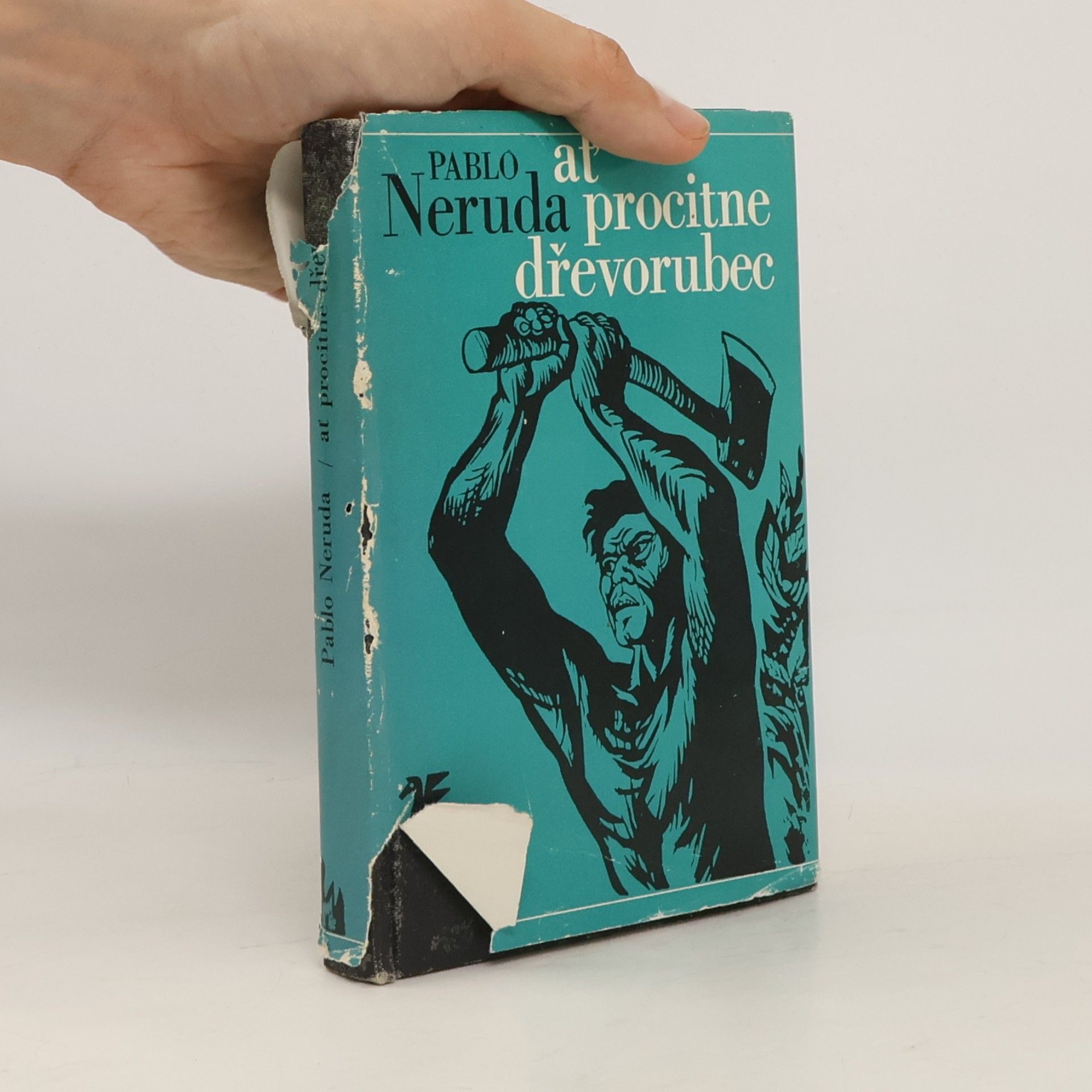 Pablo Neruda Ať procitne dřevorubec