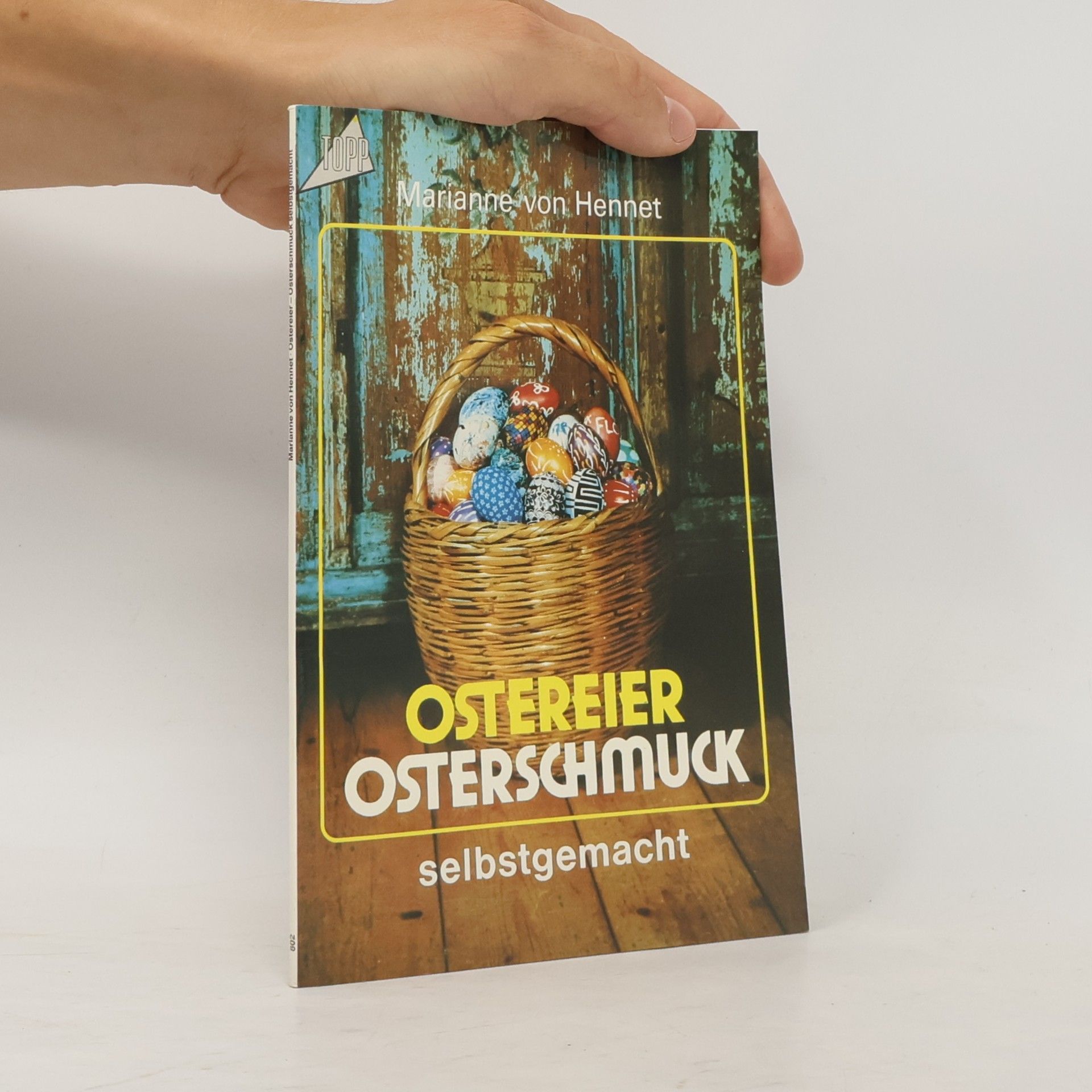 Marianne von Hennet Ostereier - Osterschmuck selbstgemacht