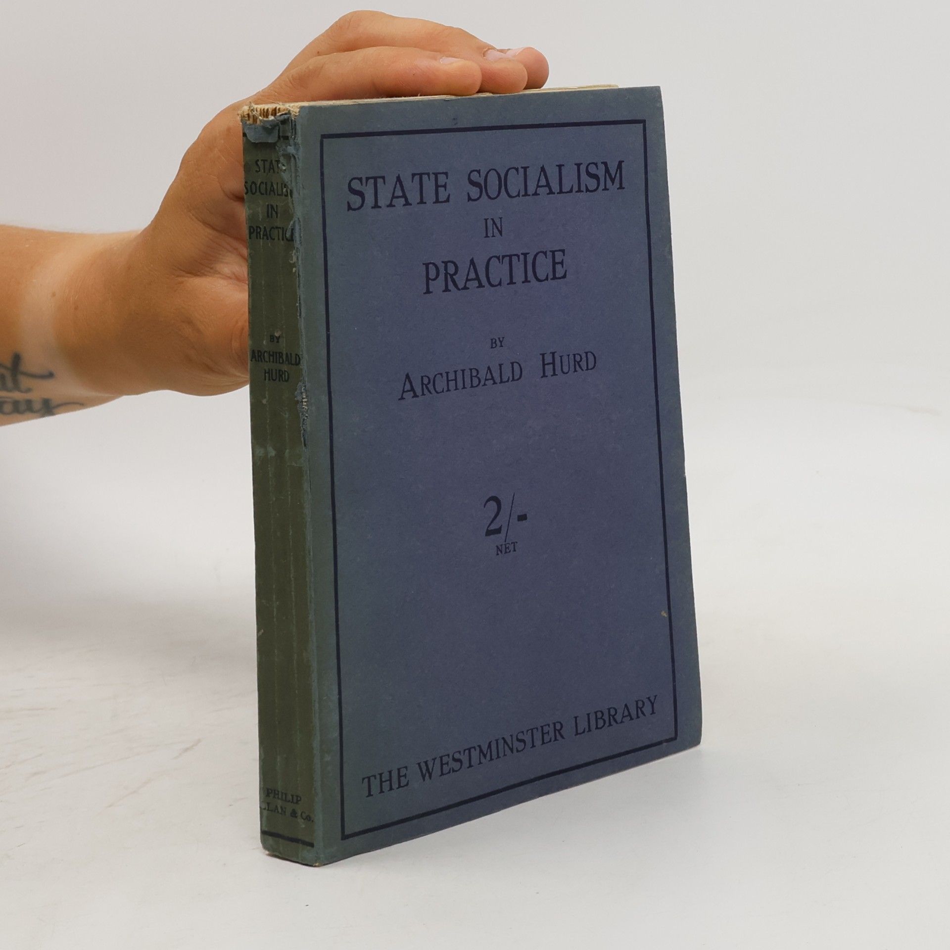 Archibald Hurd State Socialism In Practice