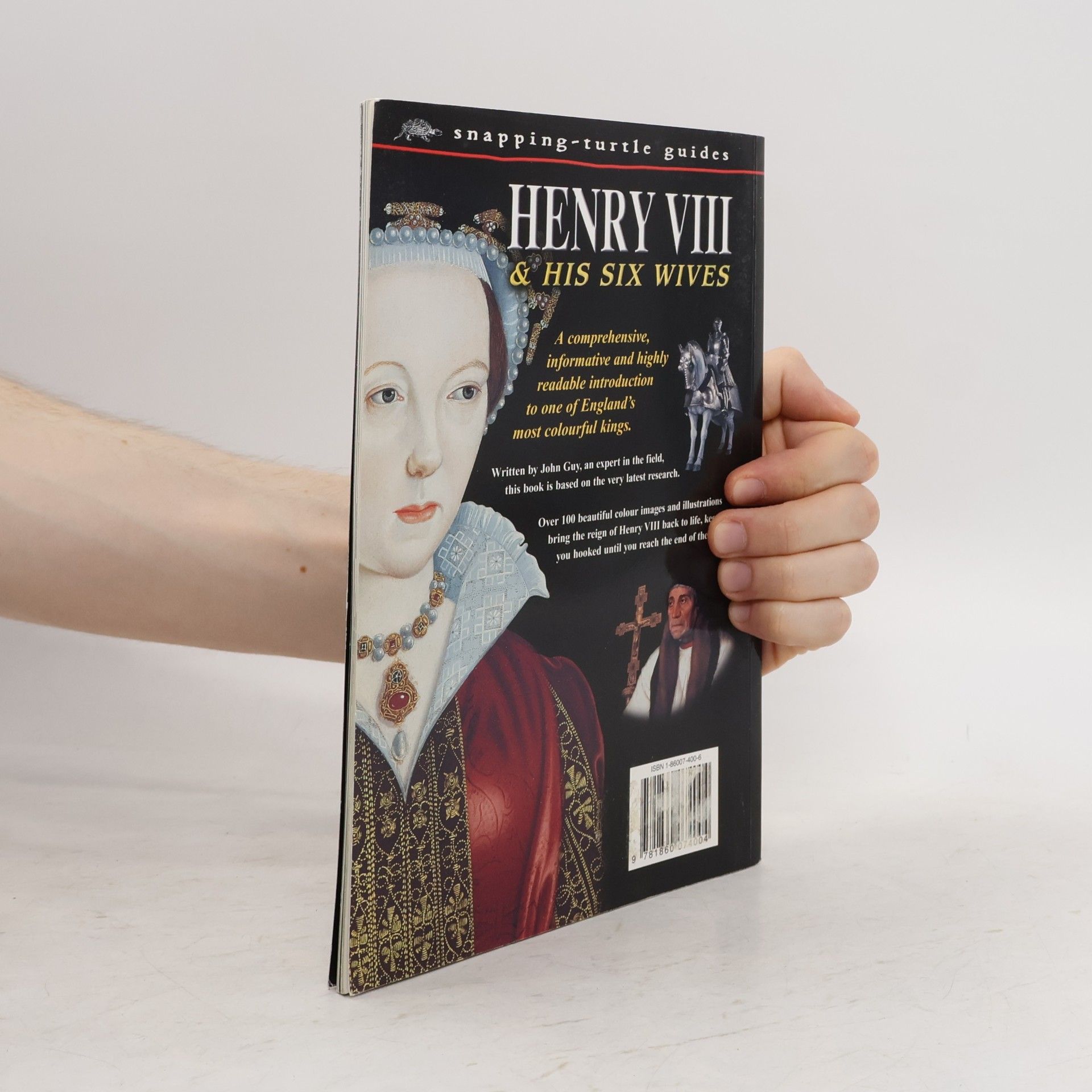 John Guy Snapping-Turtle Guides - 18: Henry VIII & His Six Wives