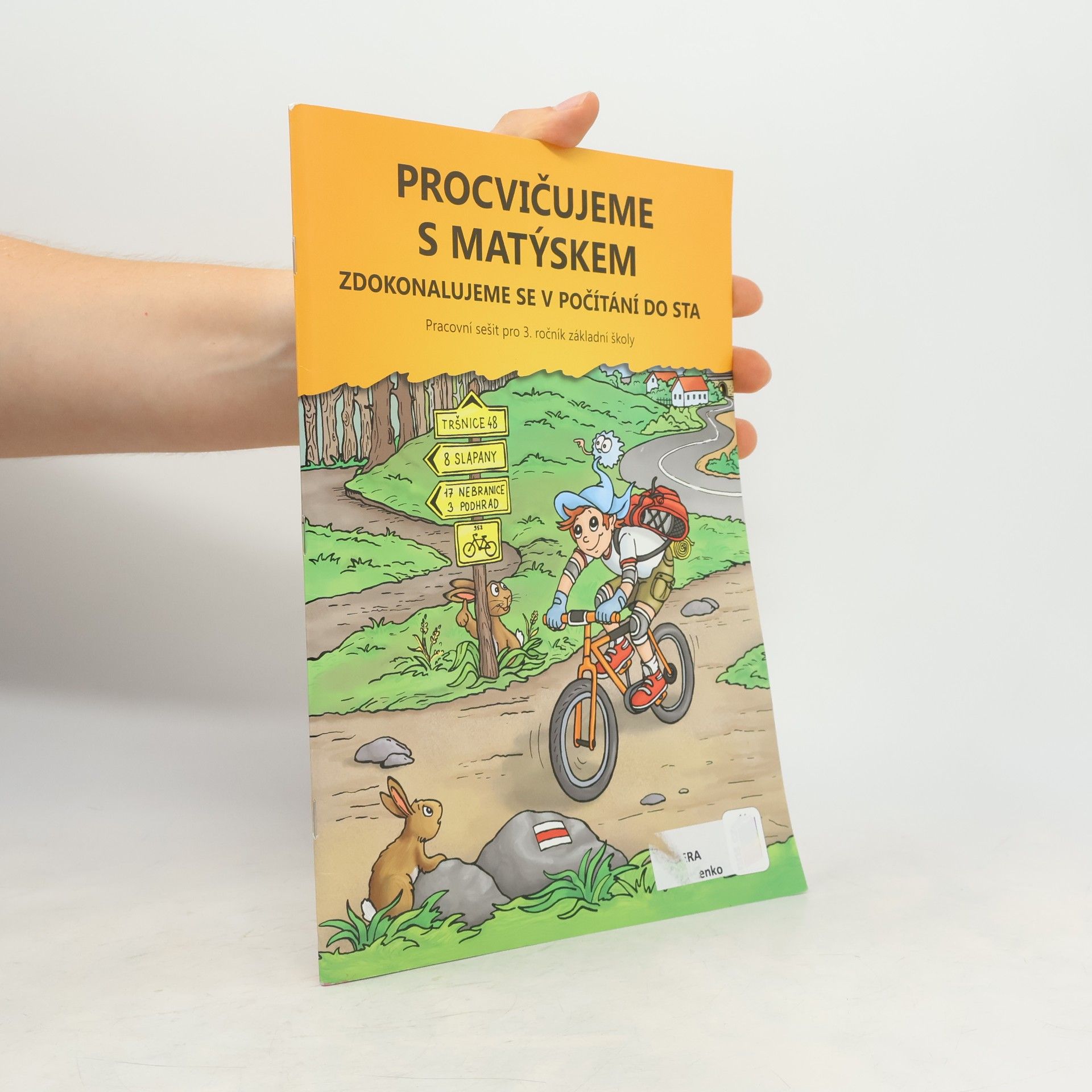 Andrea Schindlerová Procvičujeme s Matýskem : zdokonalujeme se v počítání do sta : pracovní sešit pro 3. ročník základní školy