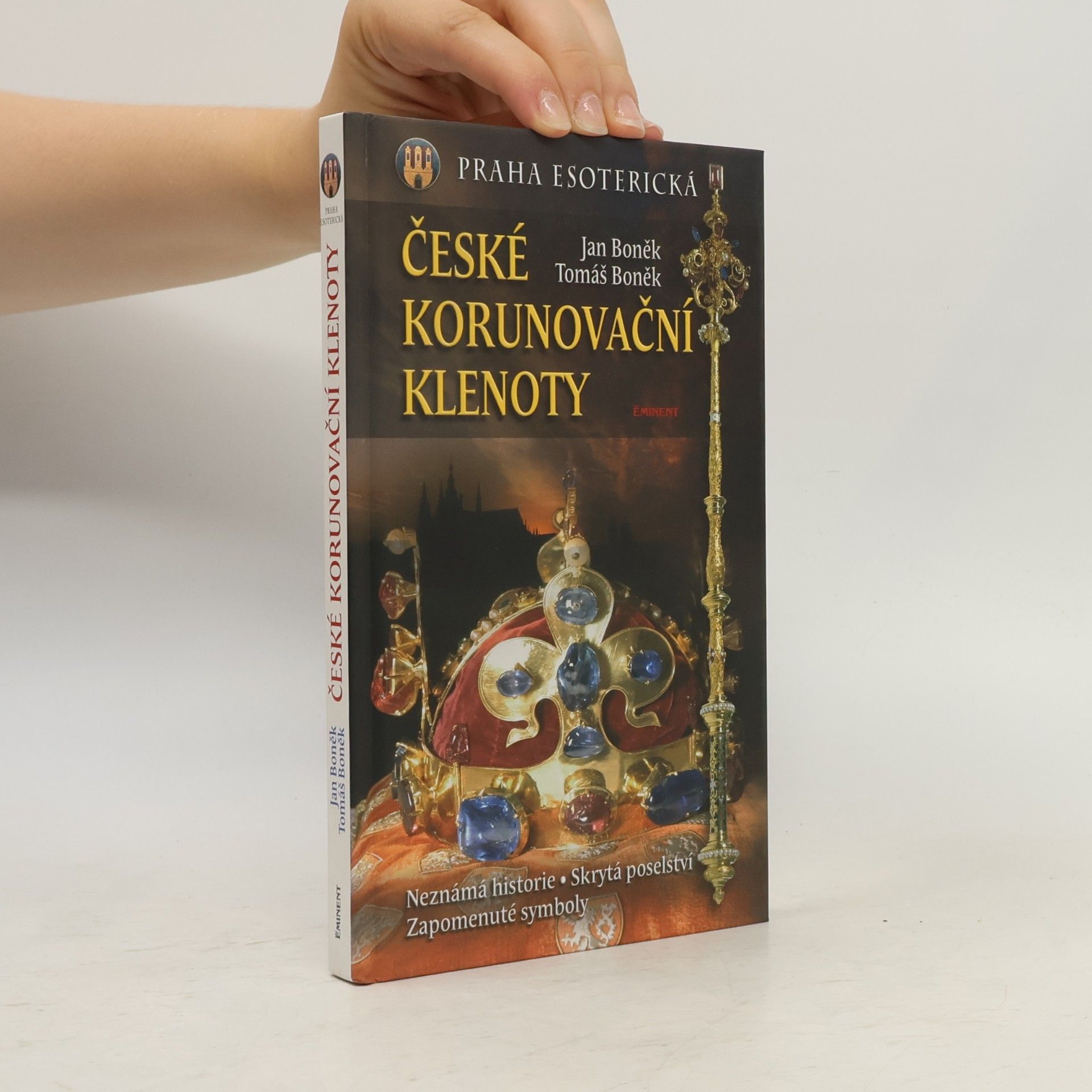 Jan Boněk Praha esoterická: České korunovační klenoty