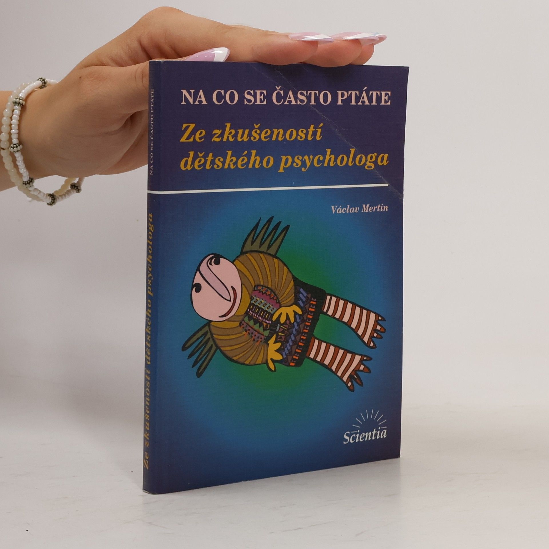 Václav Mertin Na co se často ptáte: Ze zkušeností dětského psychologa