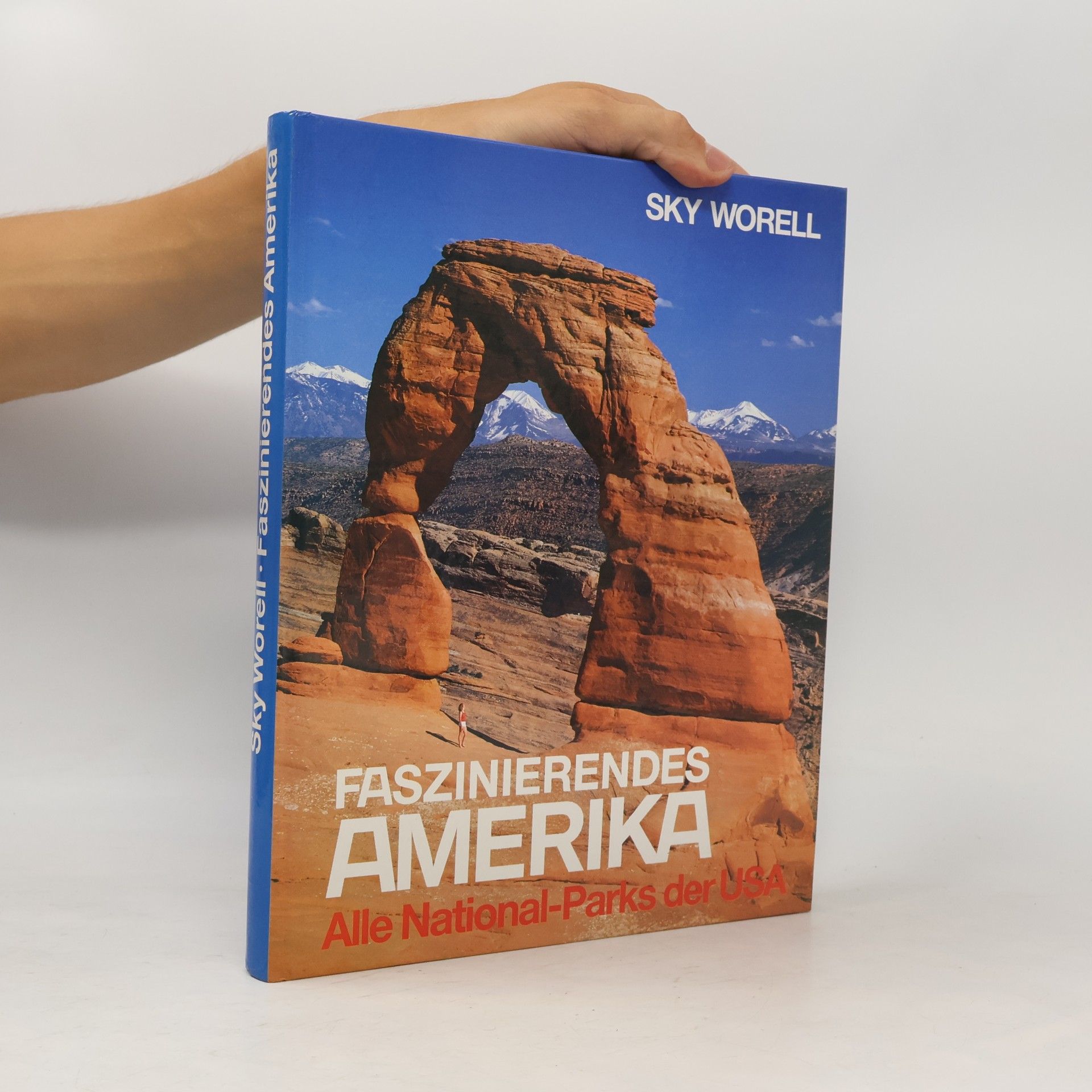 Sky Worell Faszinierendes Amerika - Alle National-Parks der USA