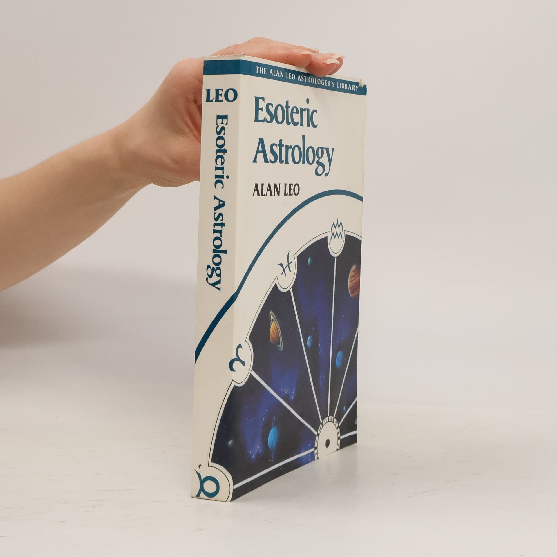 Alan Leo The Alan Leo Astrologer's Library: Esoteric Astrology