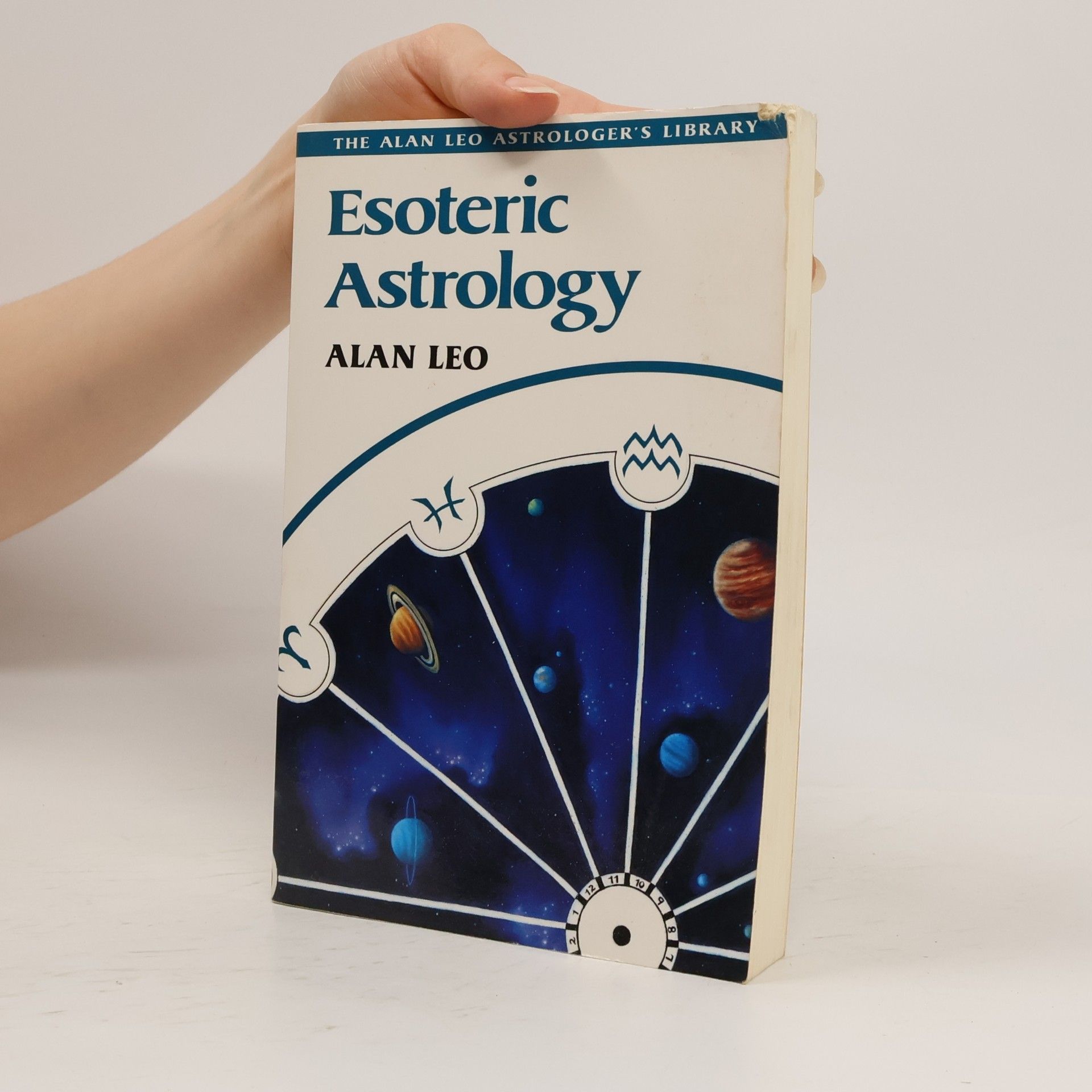 Alan Leo The Alan Leo Astrologer's Library: Esoteric Astrology