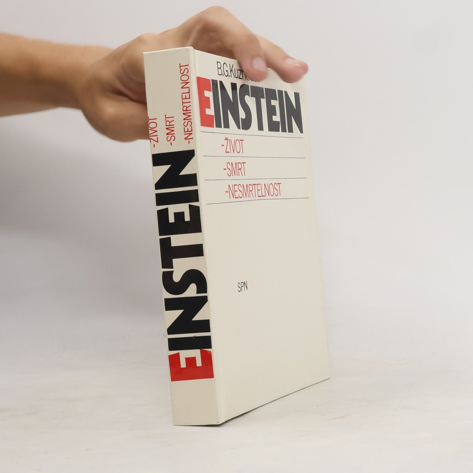 Boris Grigorjevič Kuzněcov Einstein. Život, smrt, nesmrtelnost