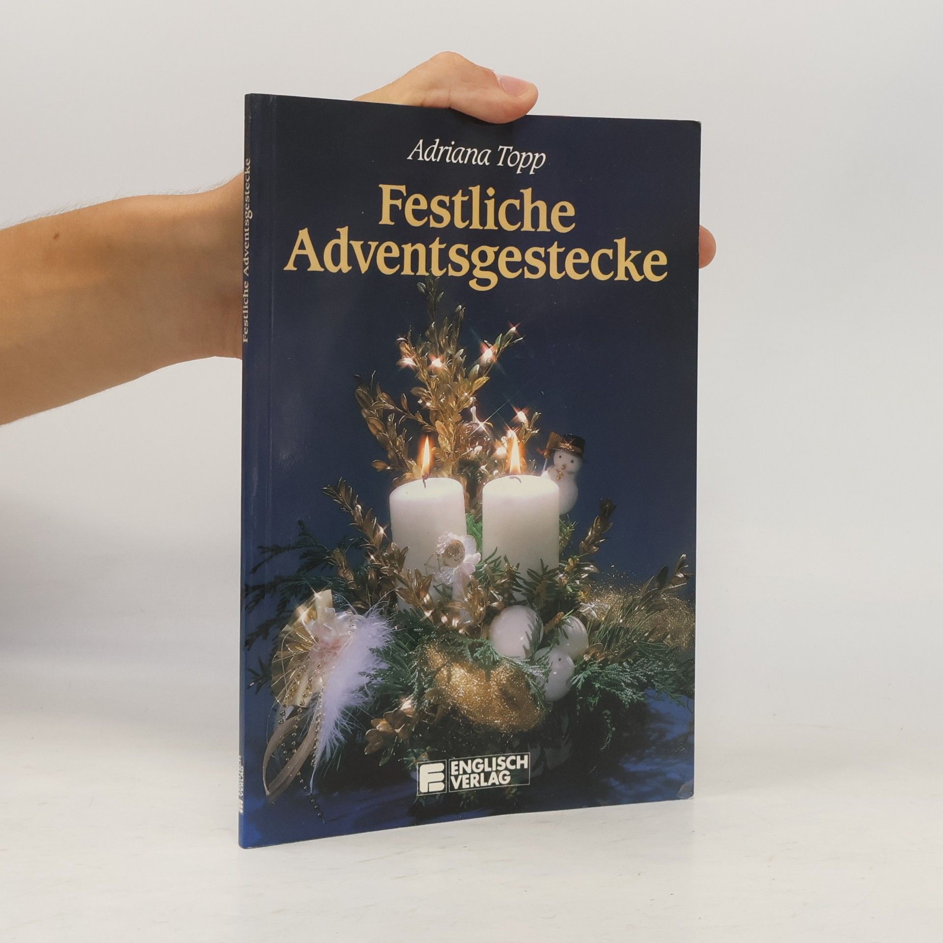 Adriana Topp Festliche Adventsgestecke