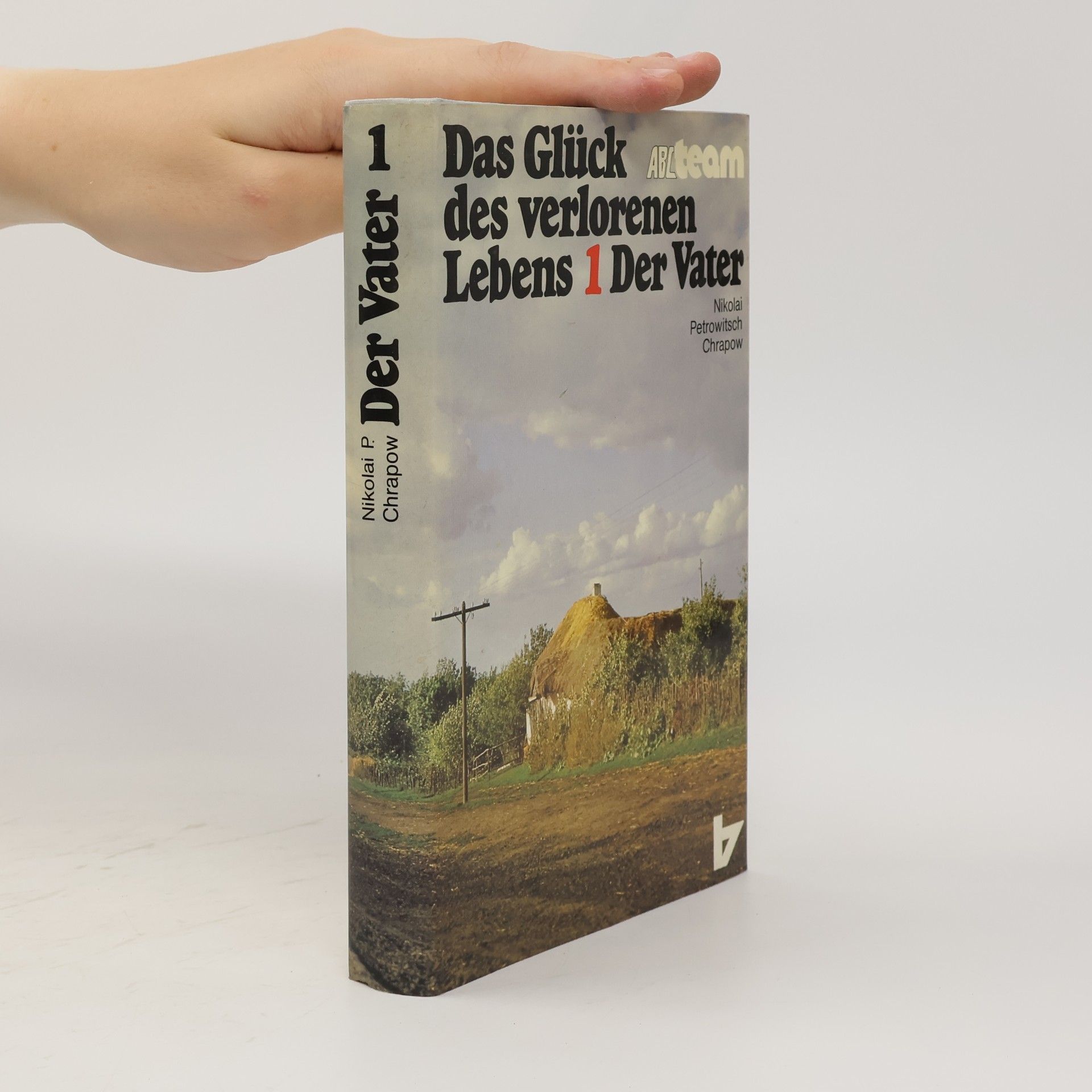 Nikolaj Petrovic Chrapov Das Glück des verlorenen Lebens 1. Der Vater