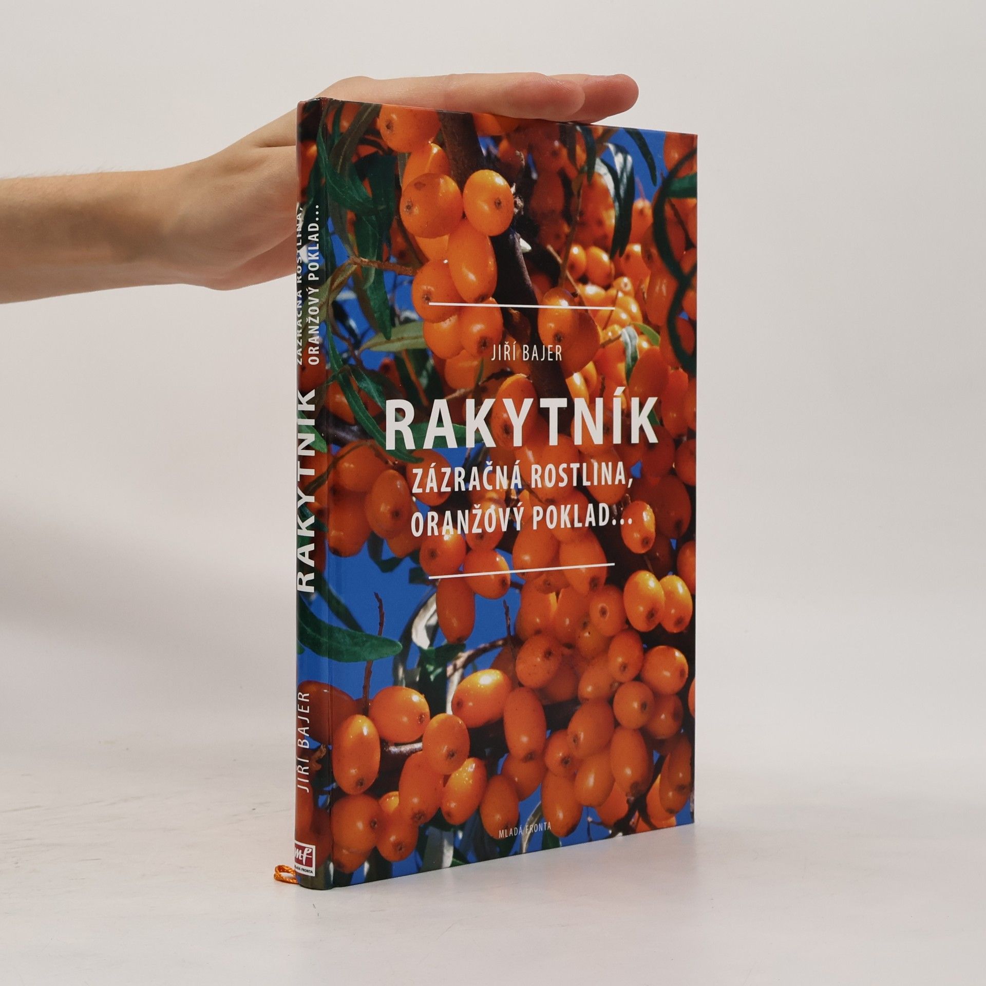 Jiří Bajer Rakytník – Zázračná rostlina, oranžový poklad…