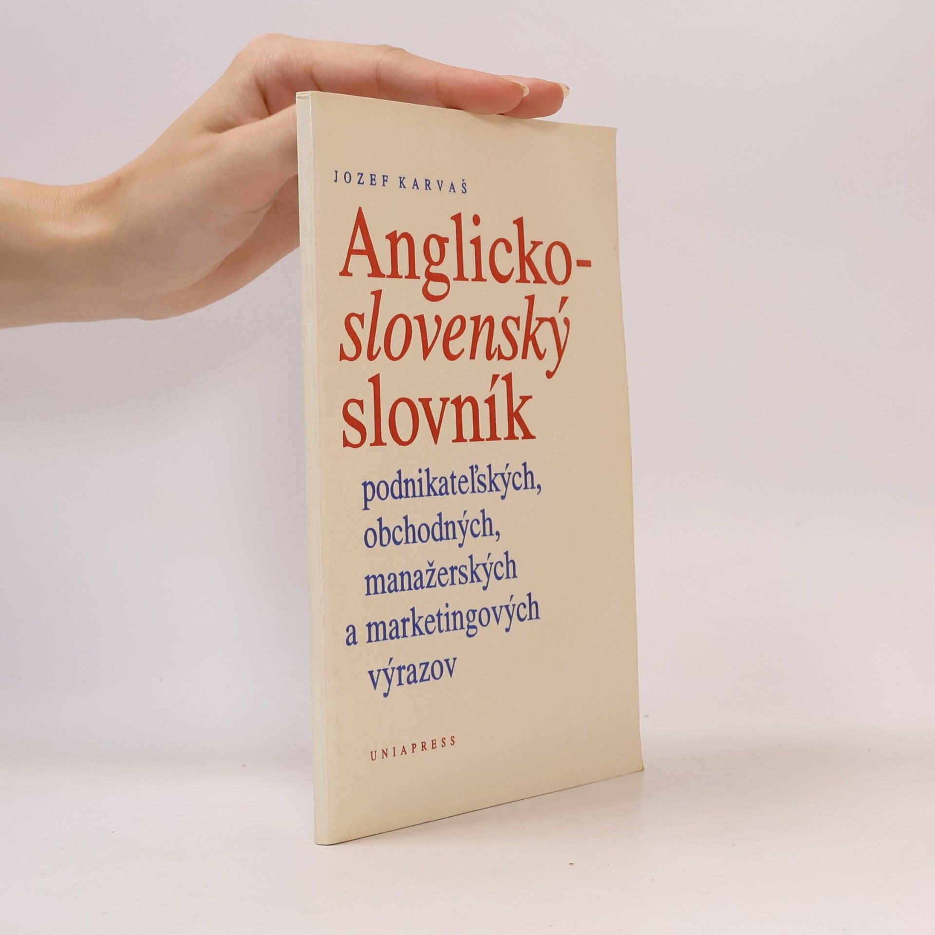 Jozef Karvaš Anglicko-slovenský slovník podnikateľských, obchodných, manažerských a marketingových výrazov