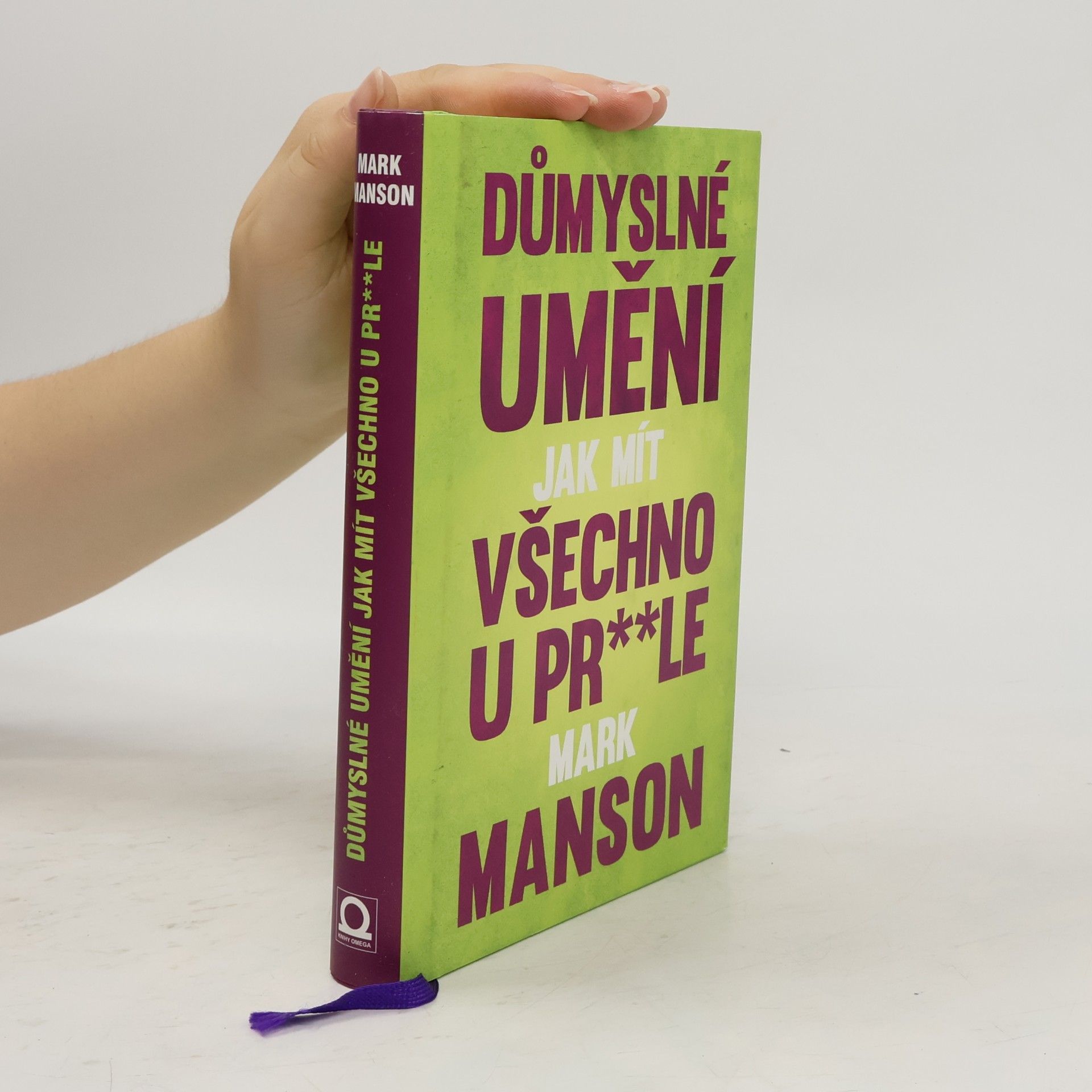 Mark Manson Důmyslné umění, jak mít všechno u pr**le
