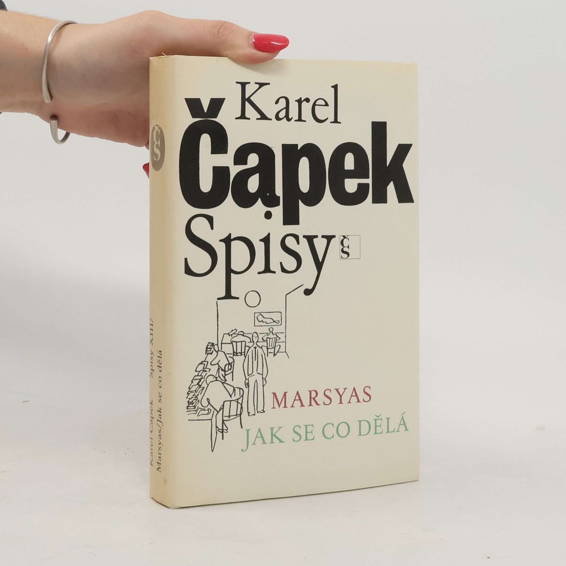 Karel Čapek Spisy XIII. Marsyas. Jak se co dělá