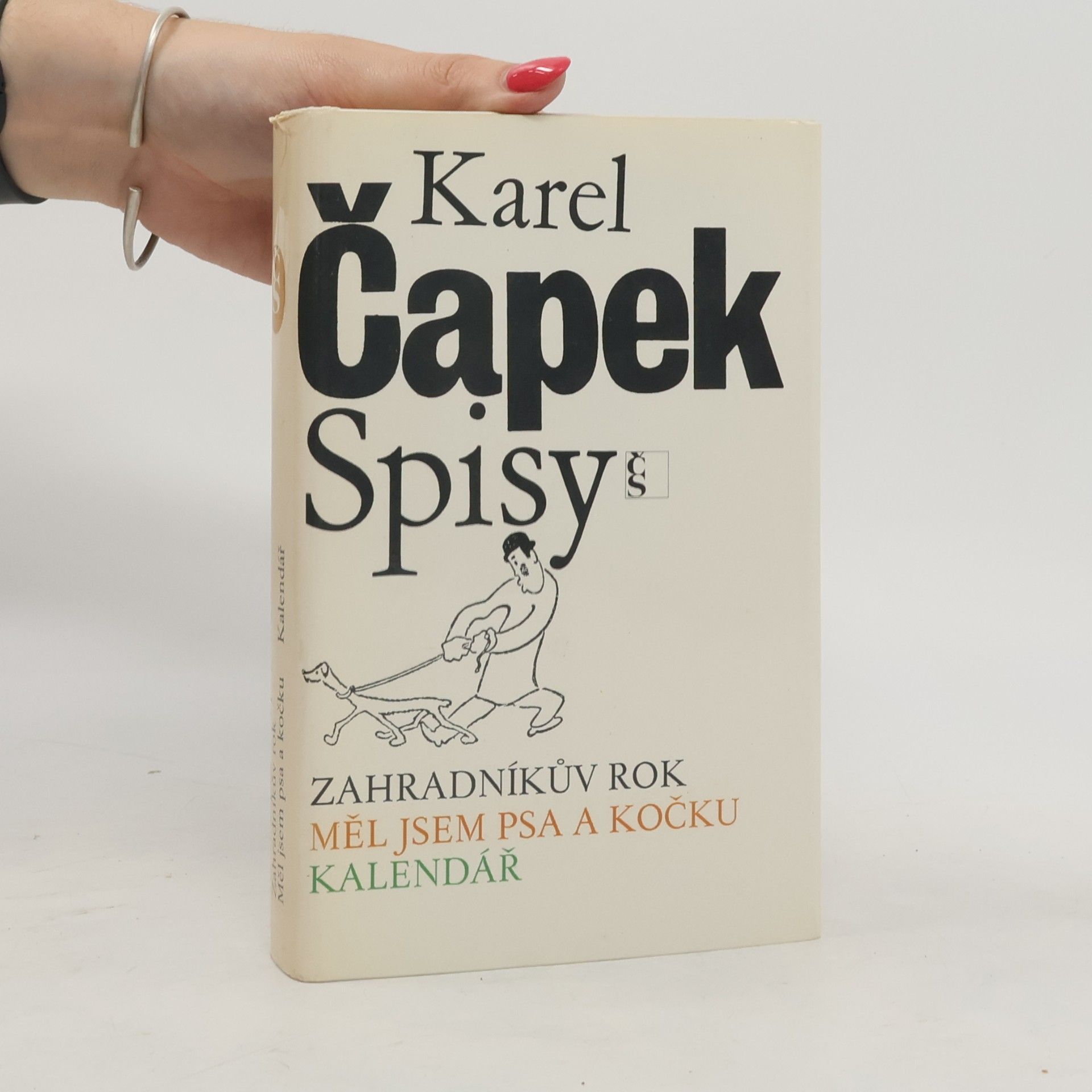 Karel Čapek Spisy XII. Zahradníkův rok. Měl jsem psa a kočku. Kalendář