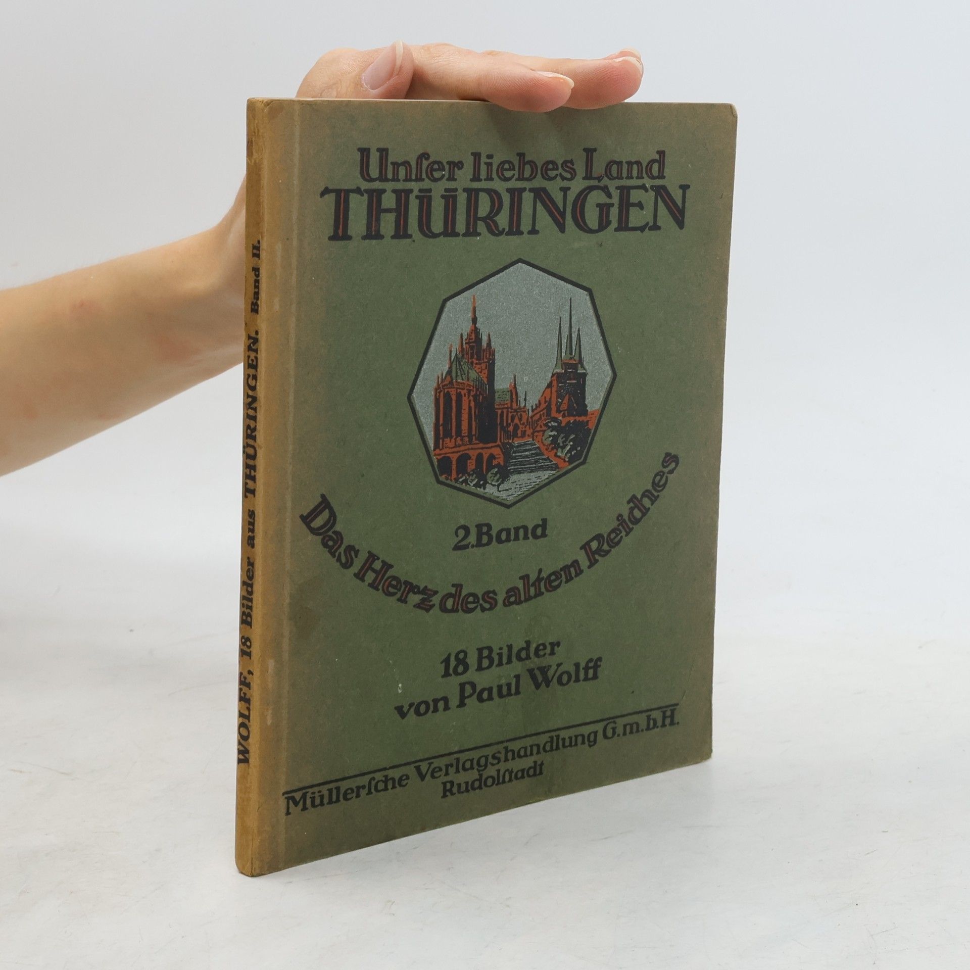 Paul Wolff Unser liebes Land Thüringen 2. Das Herz des alten Reiches