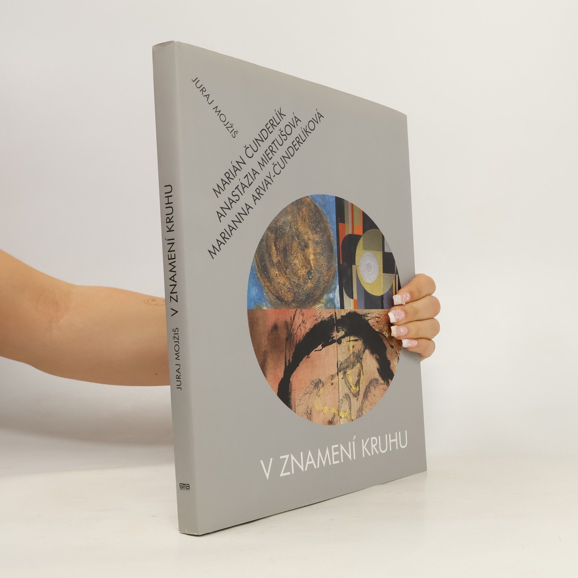 Marianna ArvayČunderlíková V znamení kruhu : Marián Čunderlík, Anastázia Miertušová, Marianna Arvay-Čunderlíková