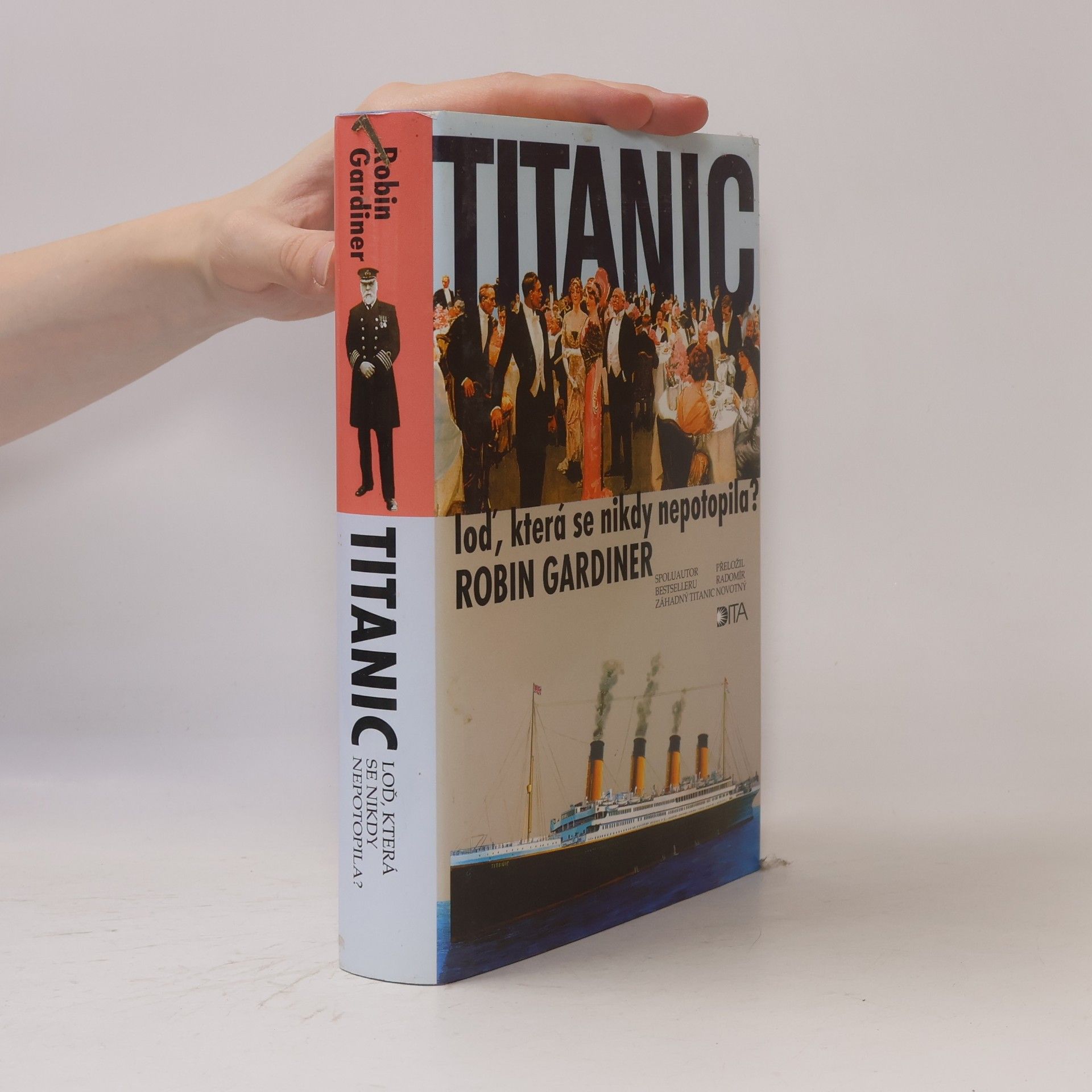 Robin Gardiner Titanic, loď, která se nikdy nepotopila?