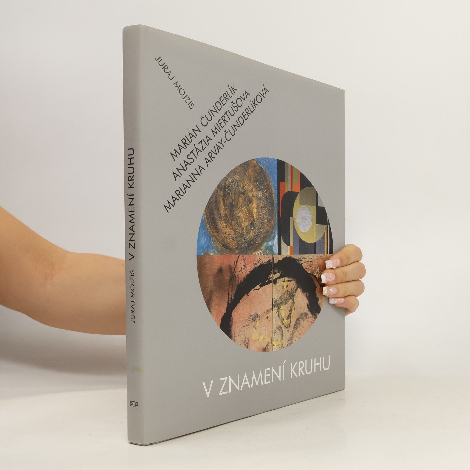 Marianna ArvayČunderlíková V znamení kruhu : Marián Čunderlík, Anastázia Miertušová, Marianna Arvay-Čunderlíková