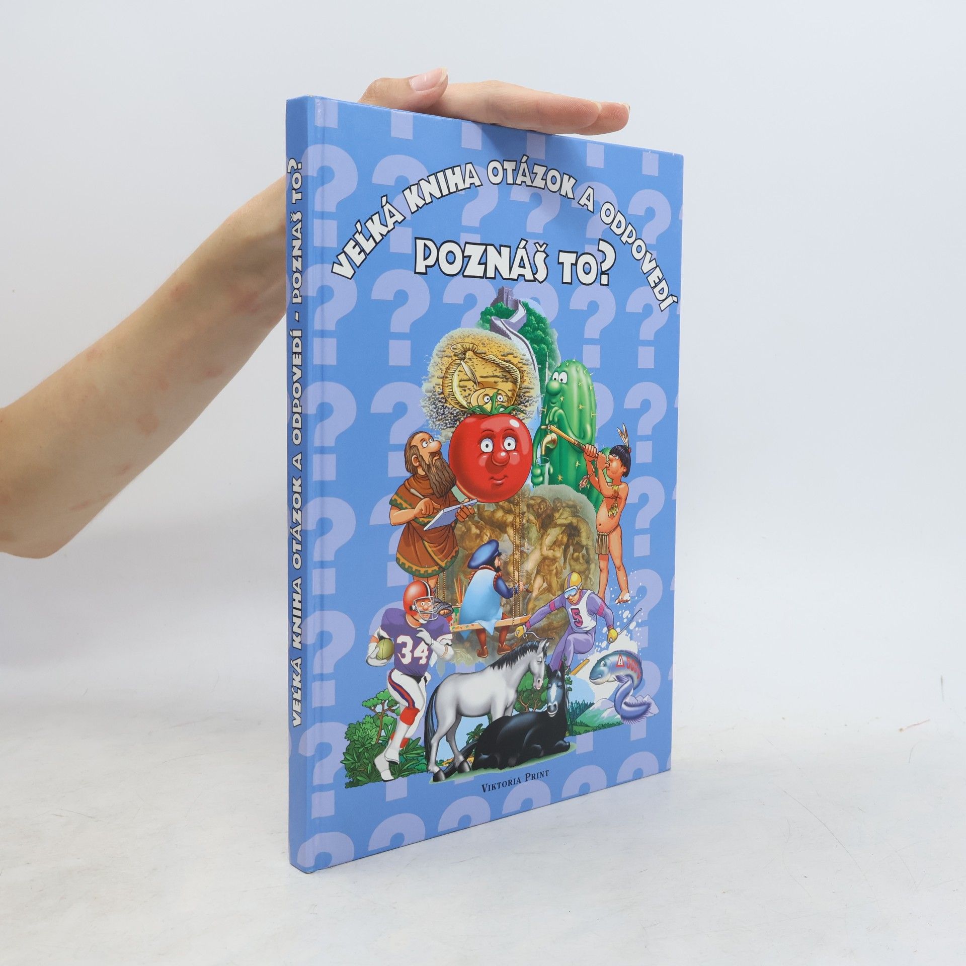 Autorenkollektiv Veľká kniha otázok a odpovedí - Poznáš to?