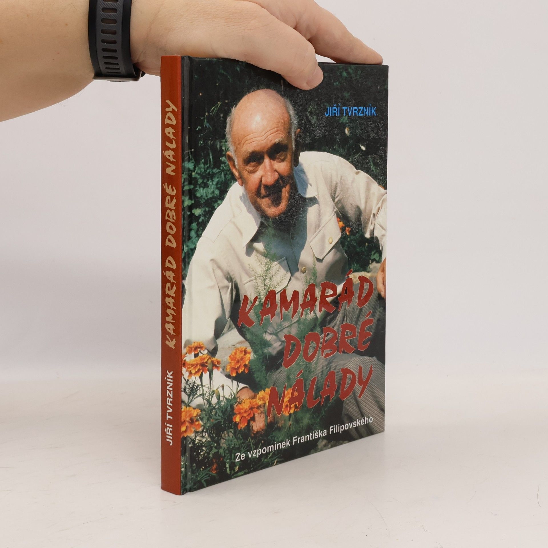 Jiří Tvrzník Kamarád dobré nálady. Ze vzpomínek Františka Filipovského