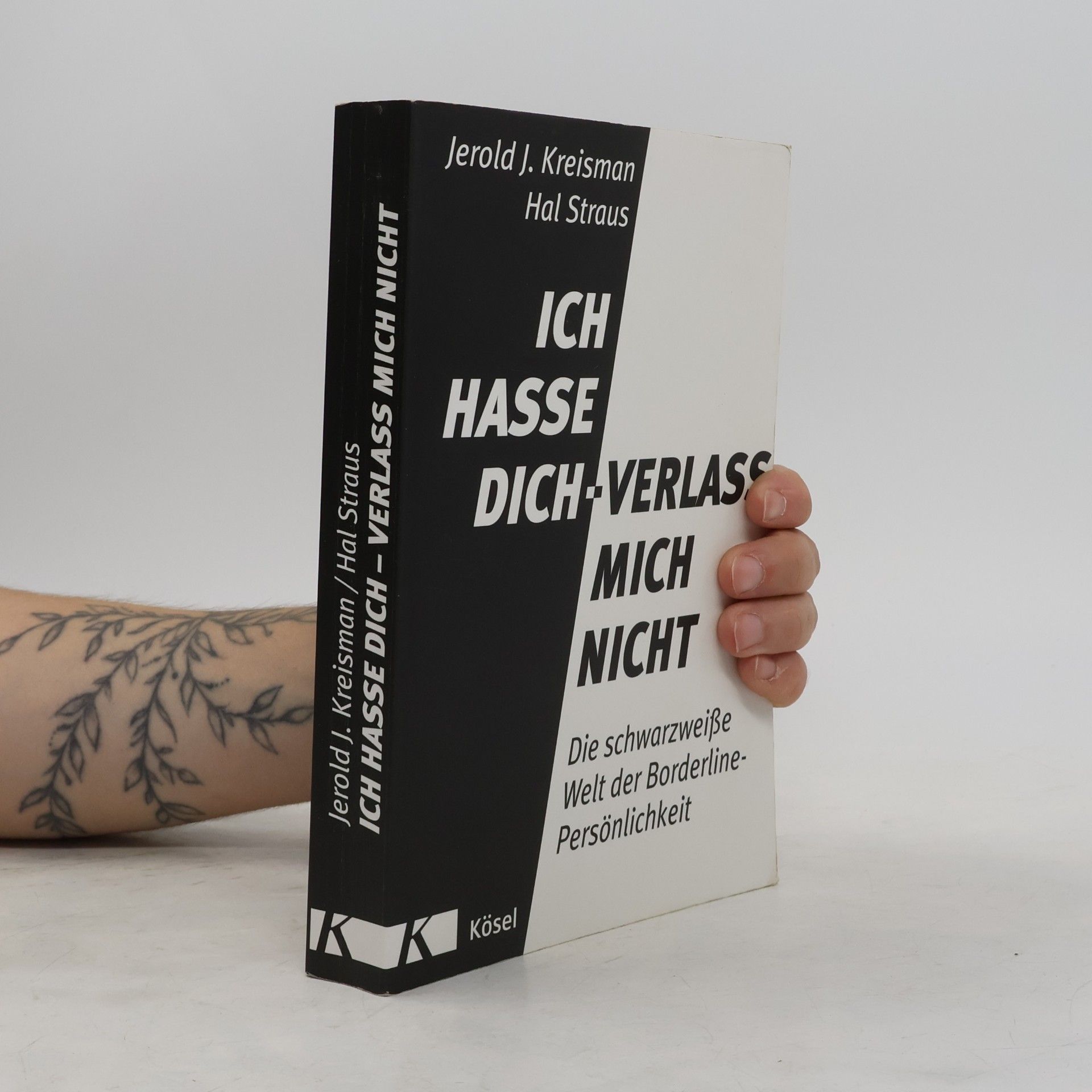 Jerold Jay Kreisman Ich hasse dich - verlass mich nicht