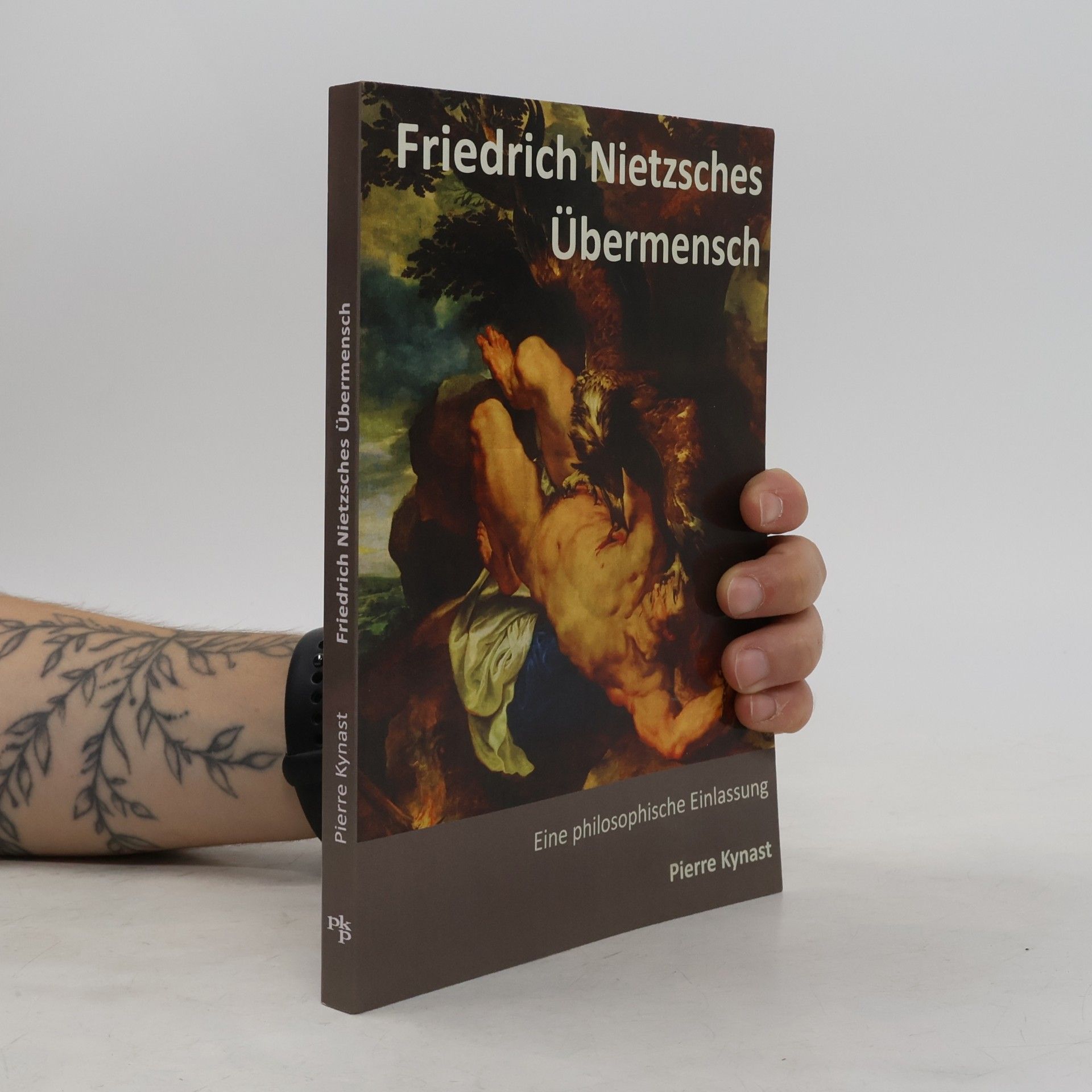 Pierre Kynast Friedrich Nietzsches Übermensch