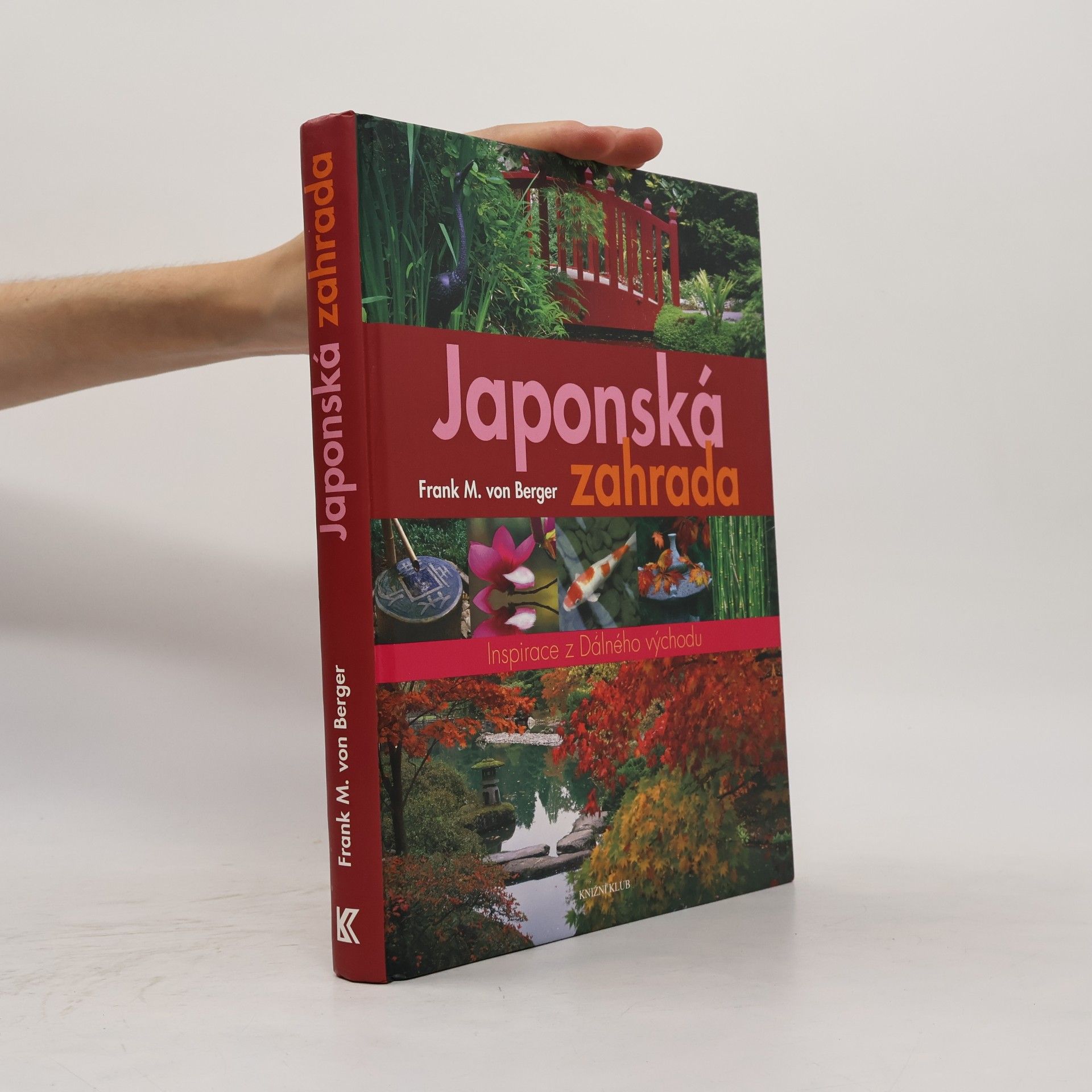 Frank von Berger Japonská zahrada : inspirace z Dálného východu