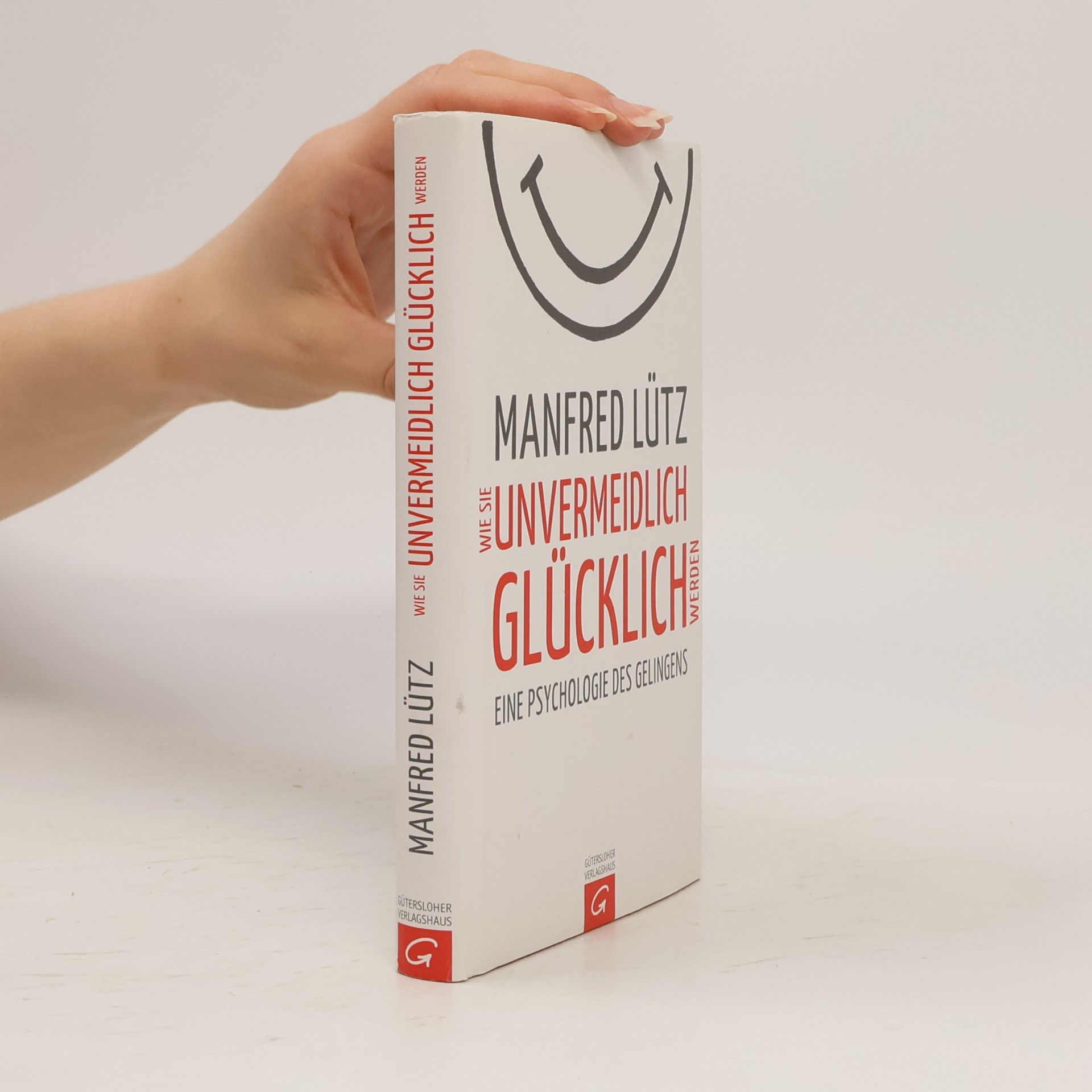Manfred Lütz Wie Sie Unvermeidlich Glücklich Werden