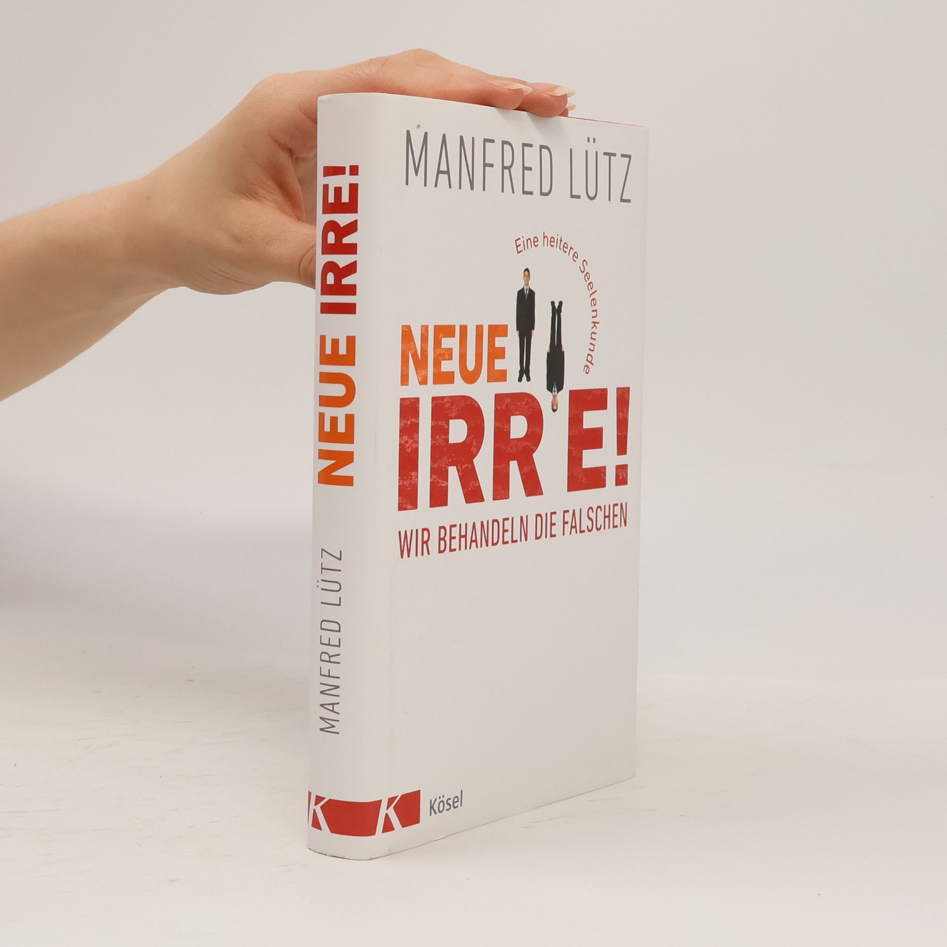 Manfred Lütz Neue Irre - Wir behandeln die Falschen