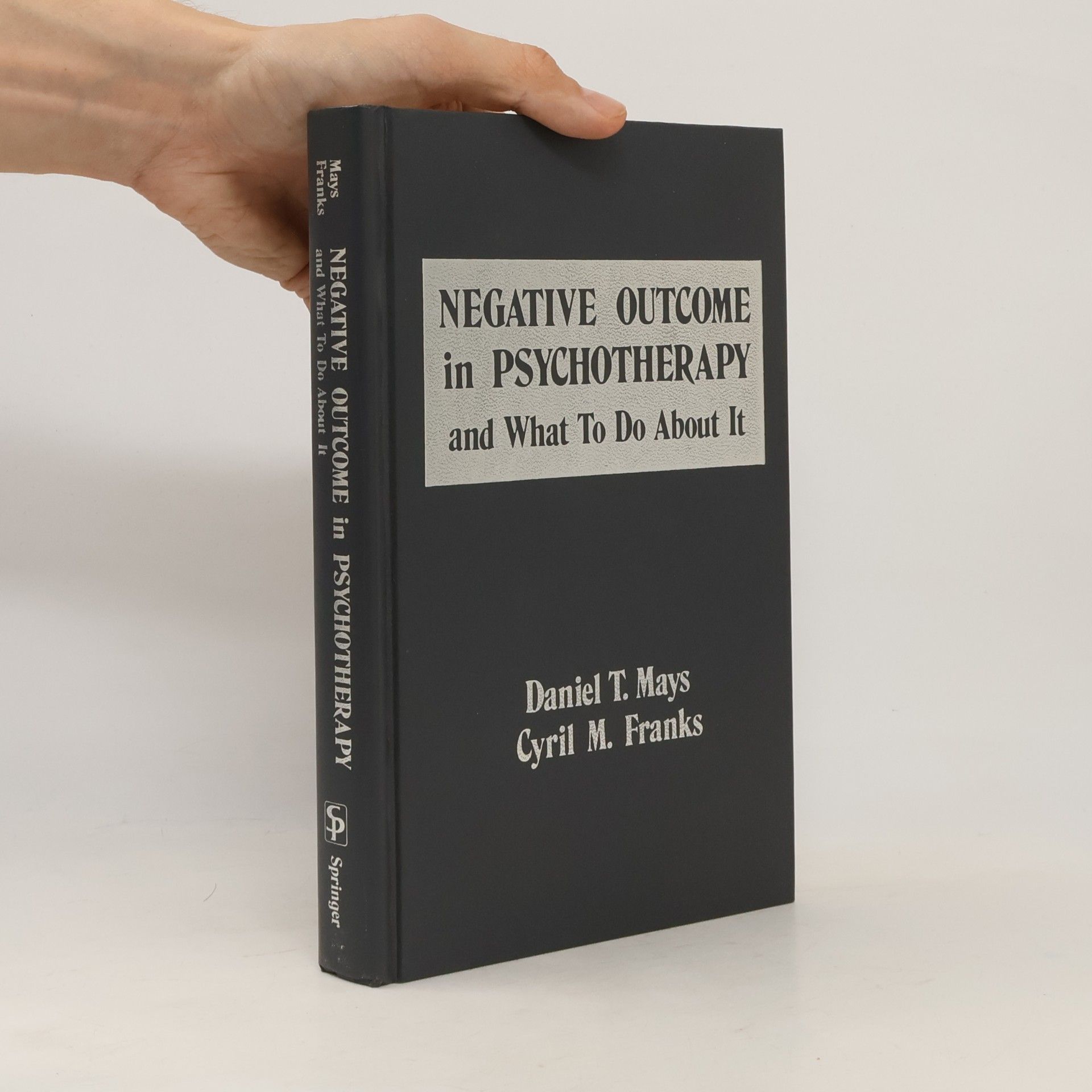 Cyril M. Franks Negative Outcome in Psychotherapy and What to Do About It