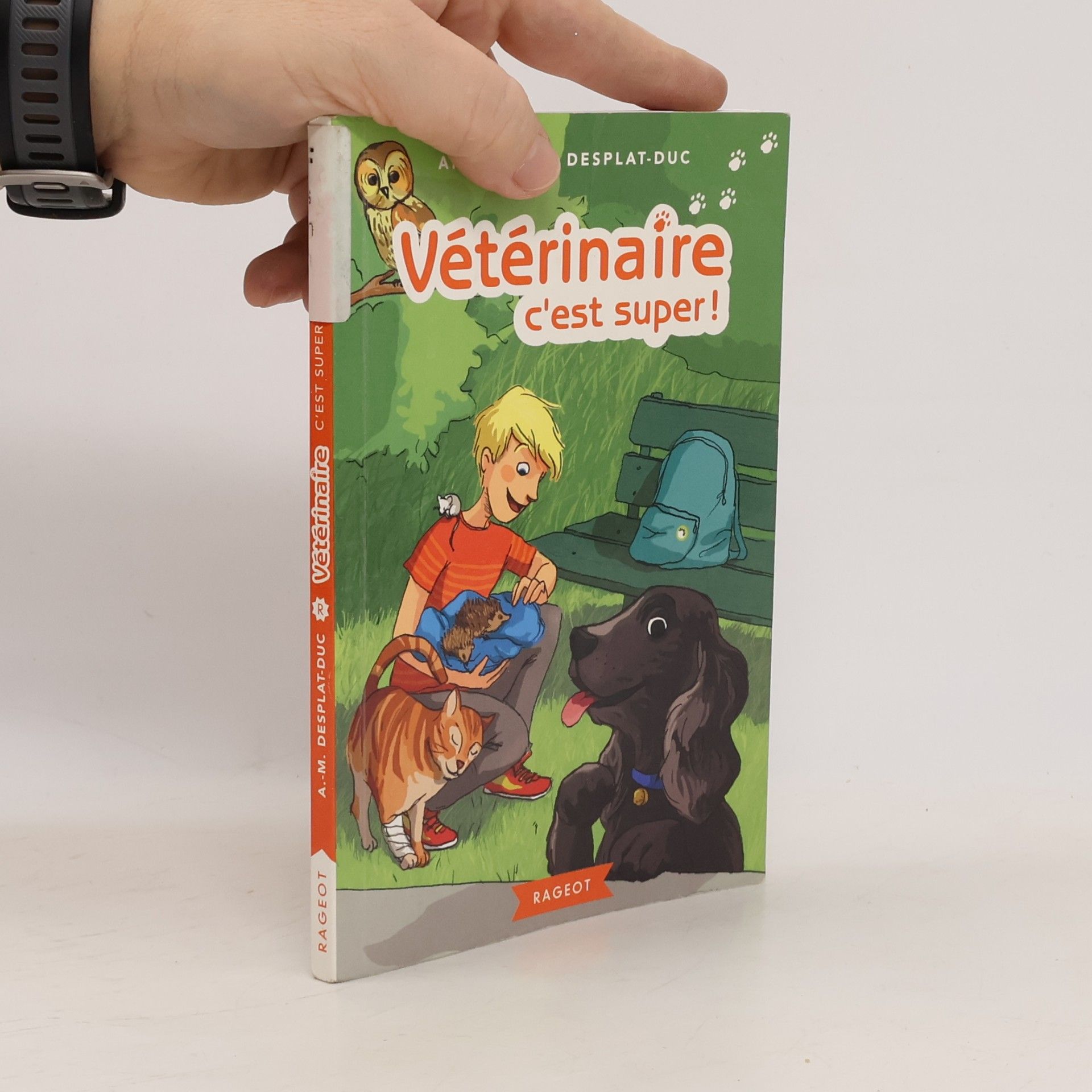 Anne-Marie Desplat-Duc Vétérinaire - 1: Vétérinaire, c'est super !