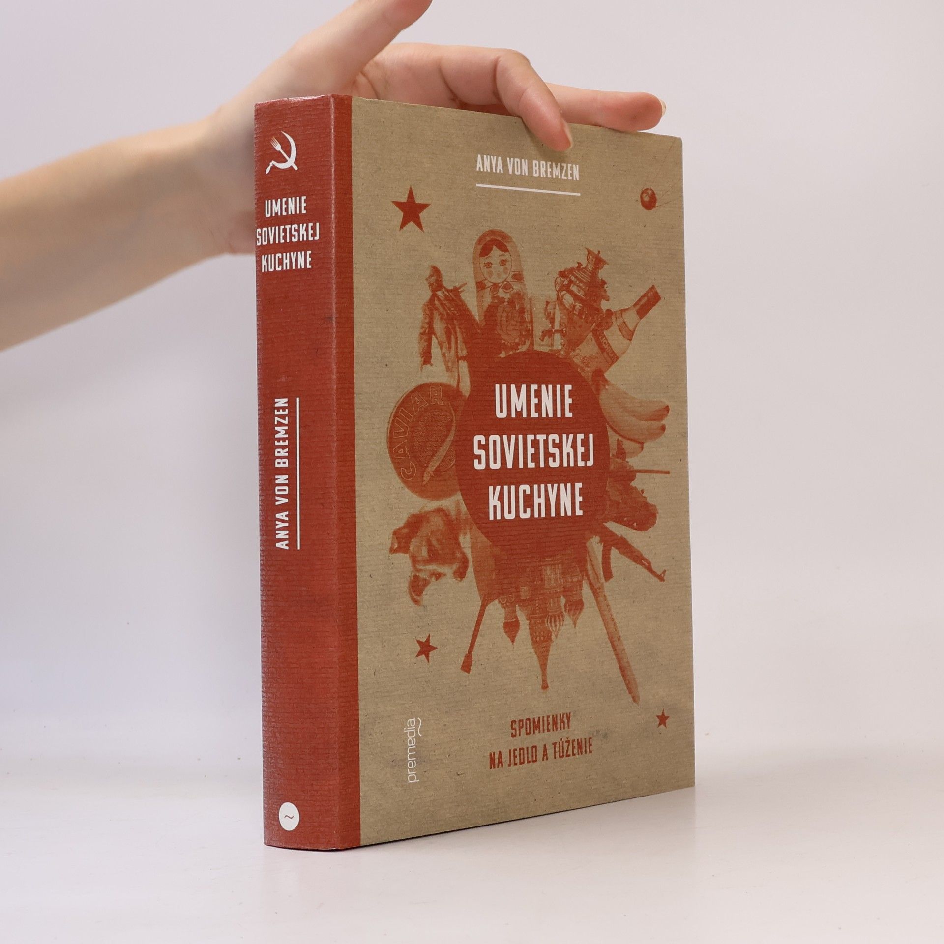 Anya Von Bremzen Umenie sovietskej kuchyne