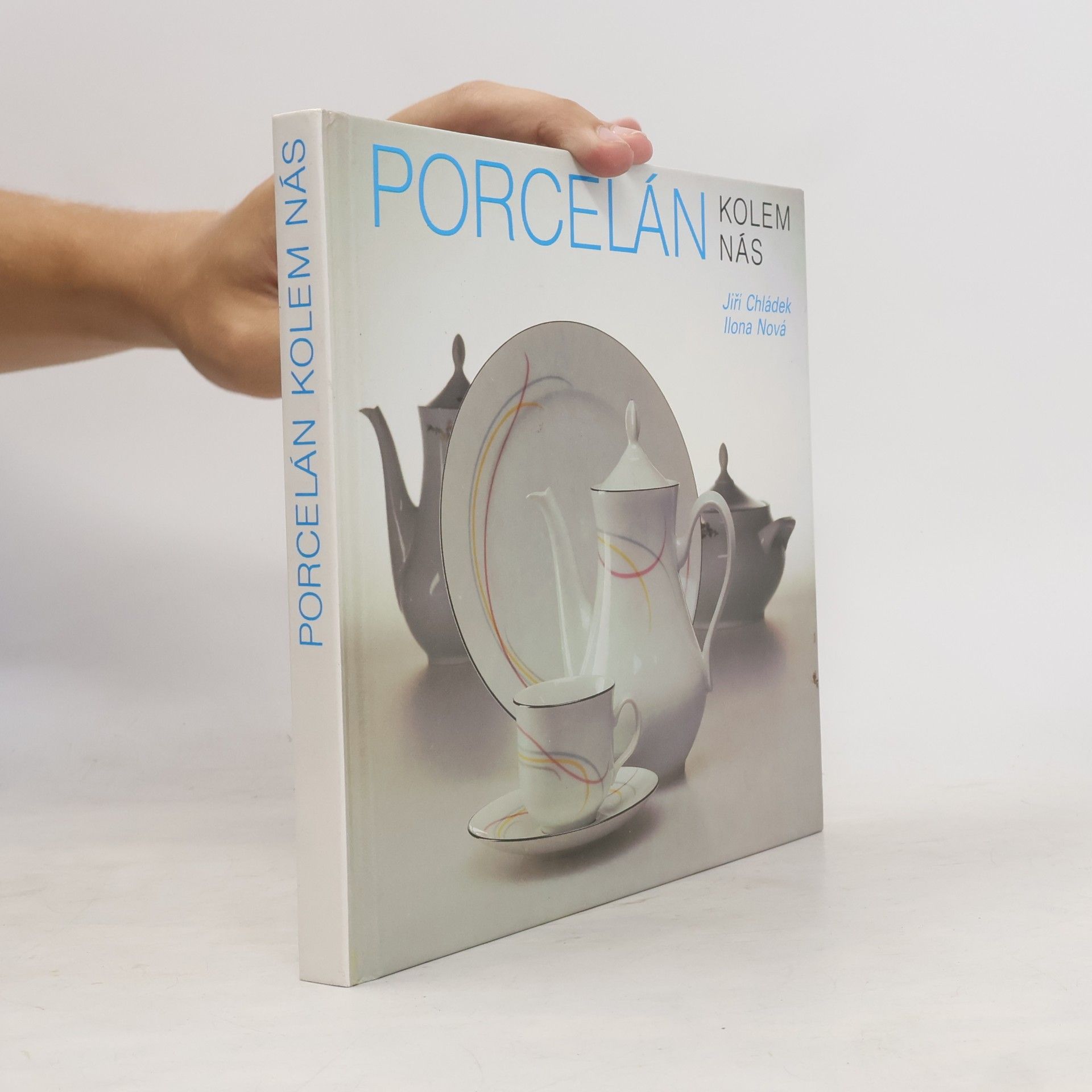 Ilona Nová Porcelán kolem nás