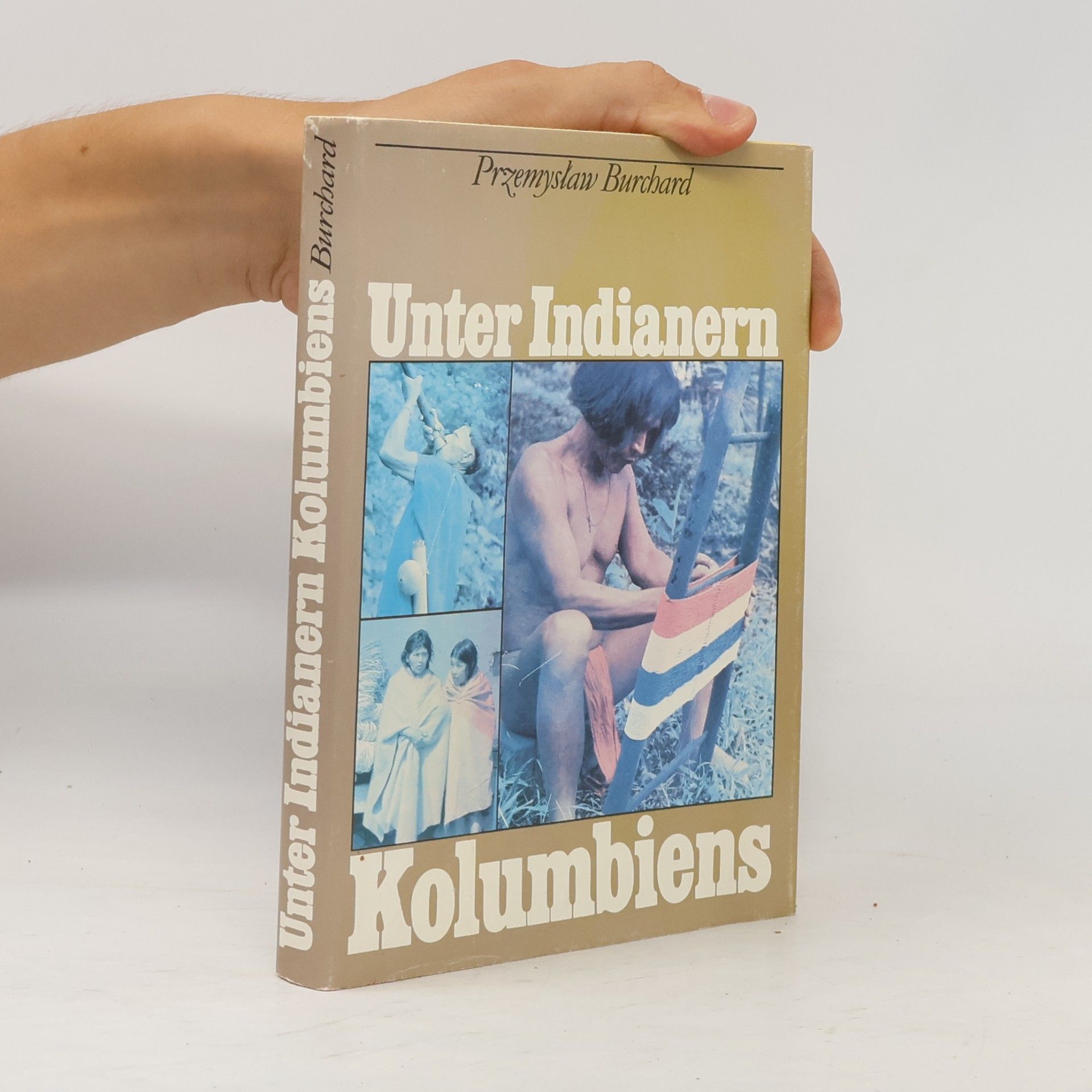 Przemyslaw Burchard Unter Indianern Kolumbiens