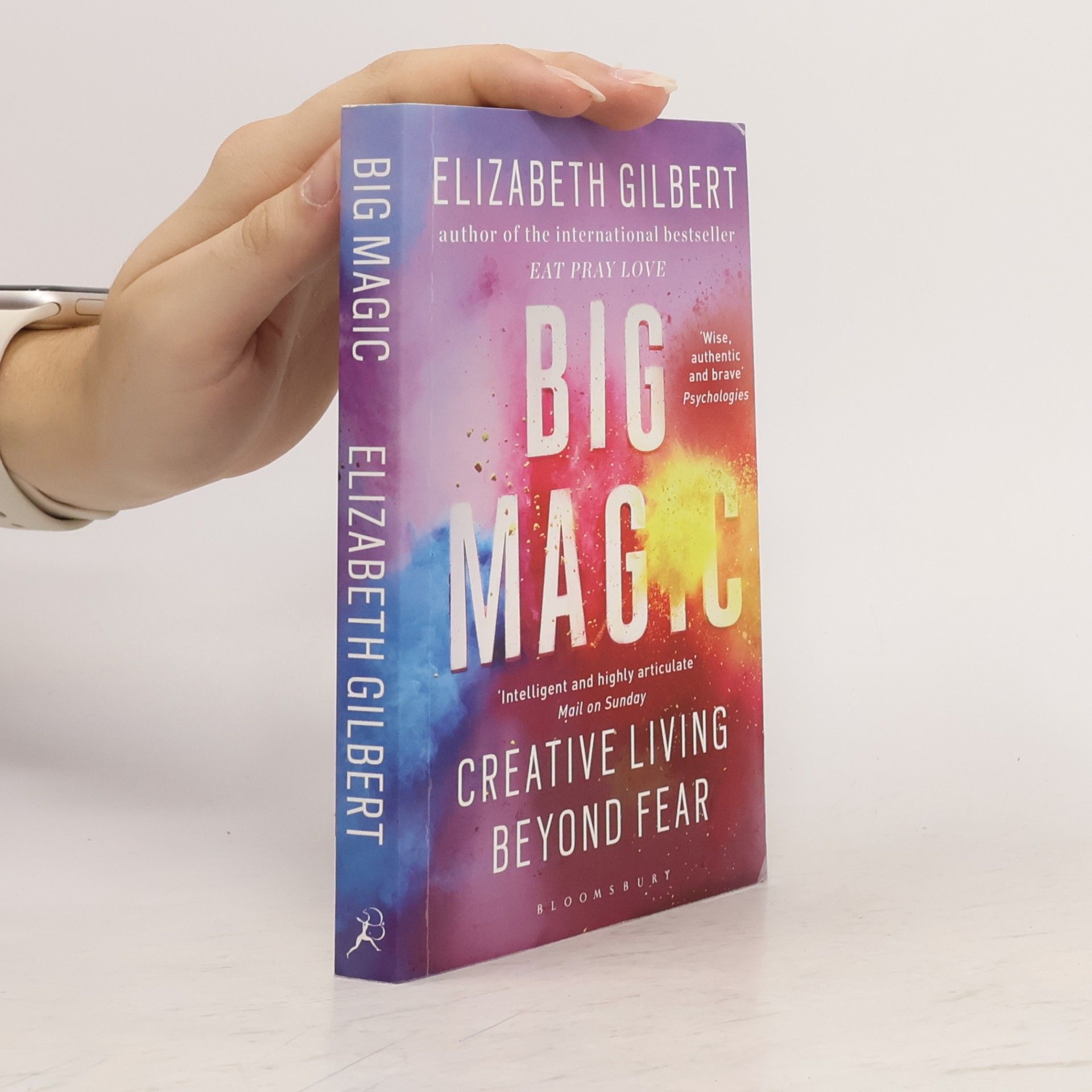 Elizabeth Gilbert Big magic : creative living beyond fear