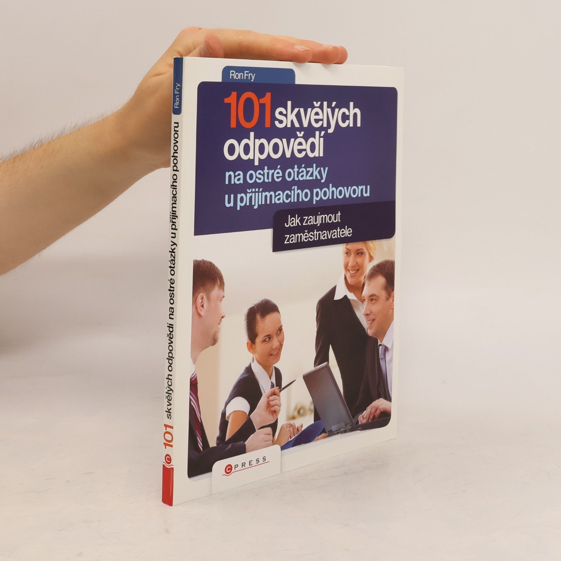 Ronald W. Fry 101 skvělých odpovědí na ostré otázky při přijímacím pohovoru