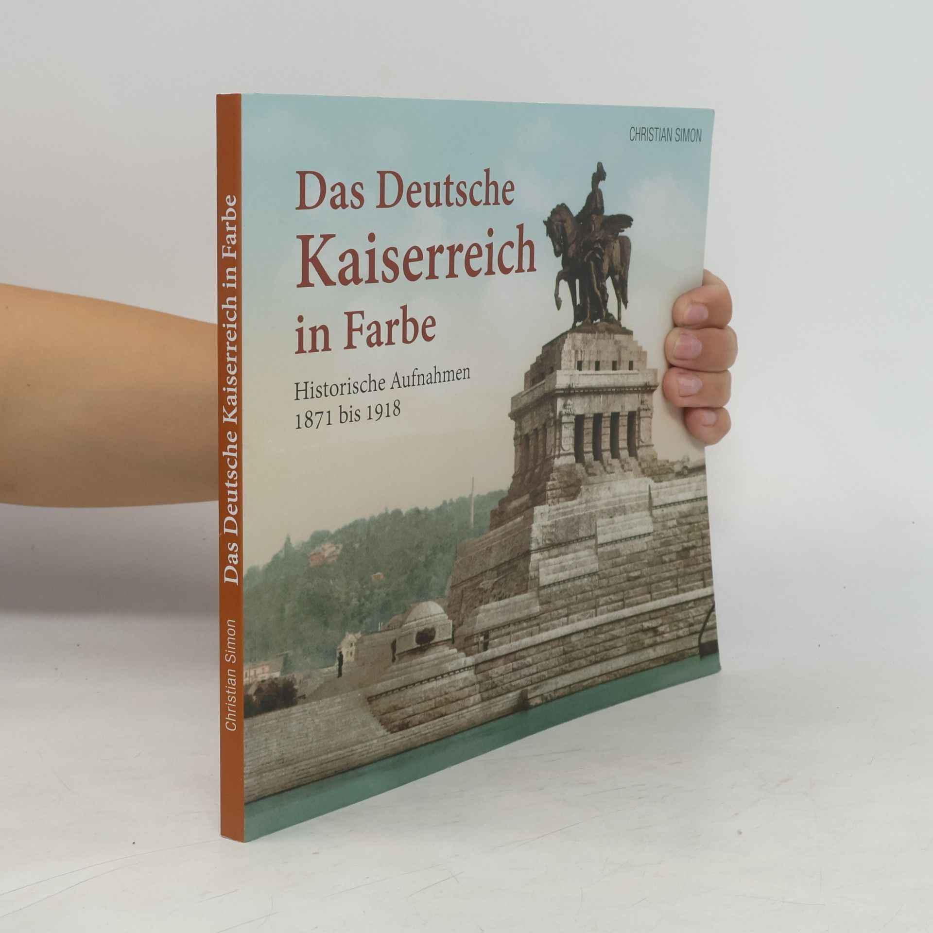 Christian Simon Das deutsche Kaiserreich in Farbe