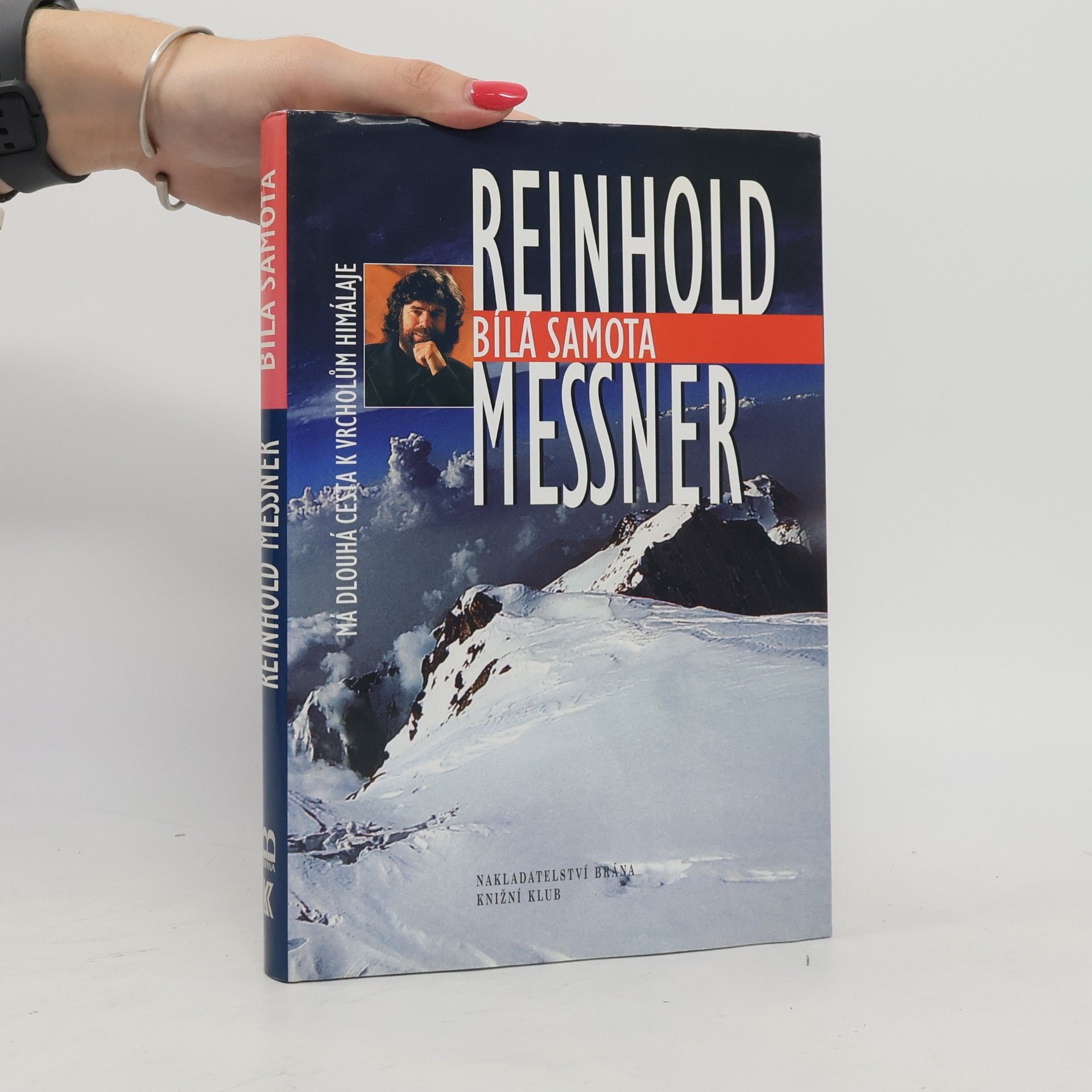 Reinhold Messner Bílá samota. Má dlouhá cesta k vrcholům Himaláje