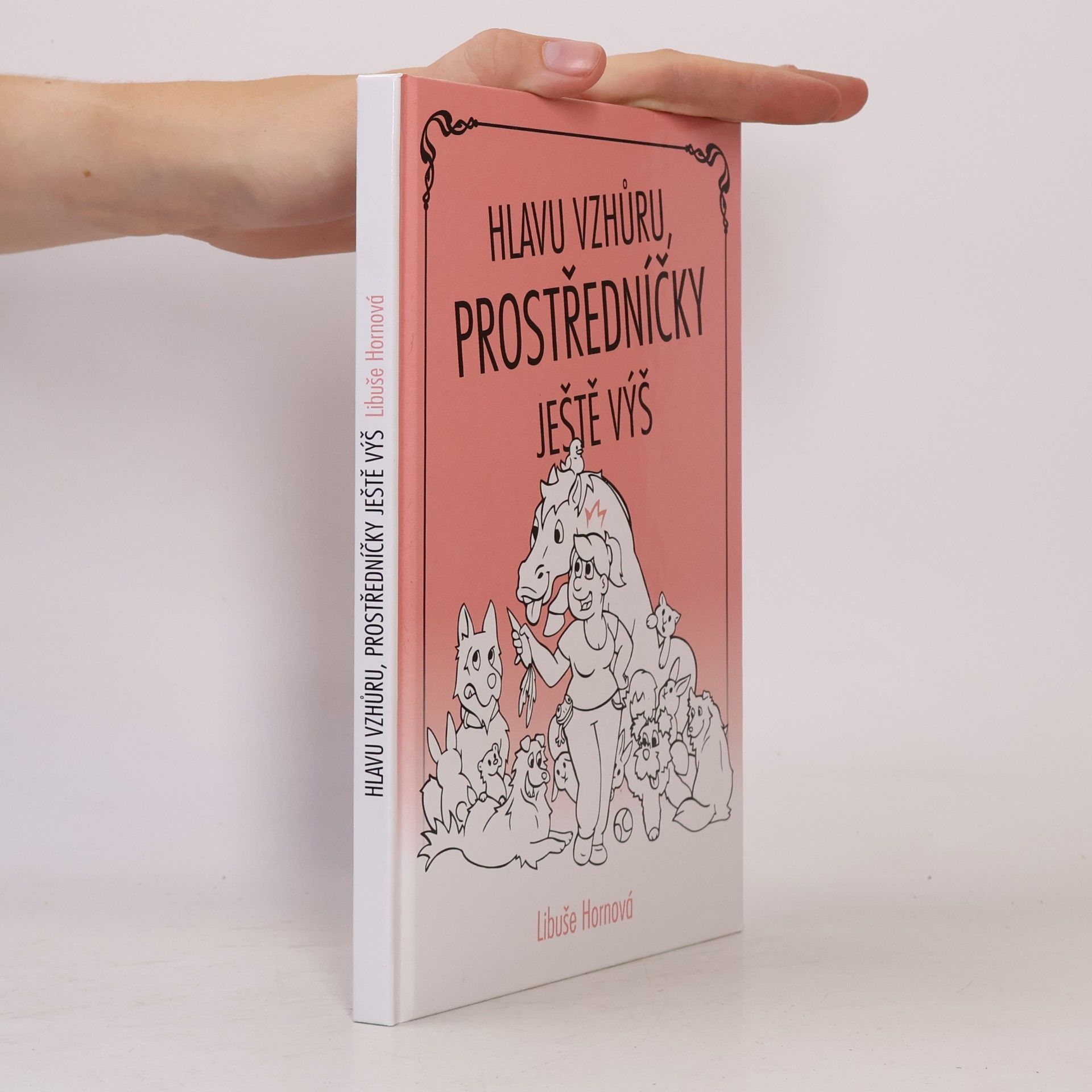 Libuše Hornová Hlavu vzhůru, prostředníčky ještě výš