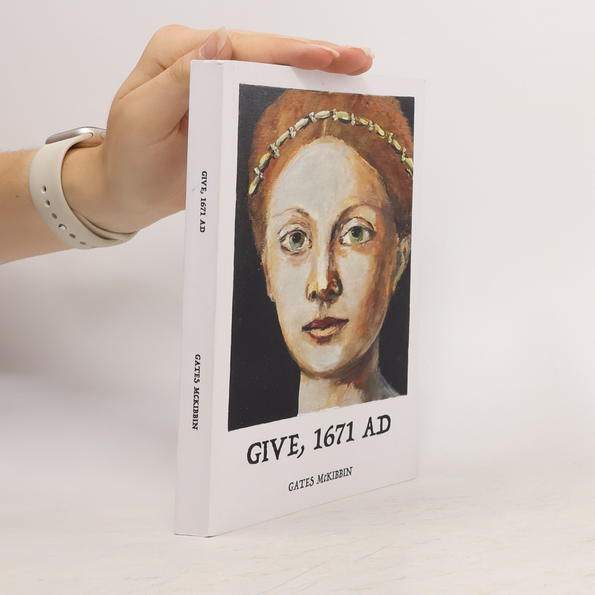 Gates McKibbin Love Hope Give - 4: Give, 1671 AD