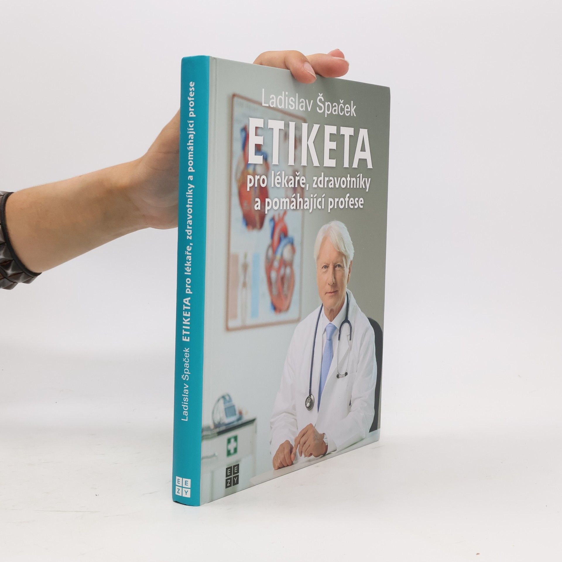 Ladislav Špaček Etiketa pro lékaře, zdravotníky a pomáhající profese