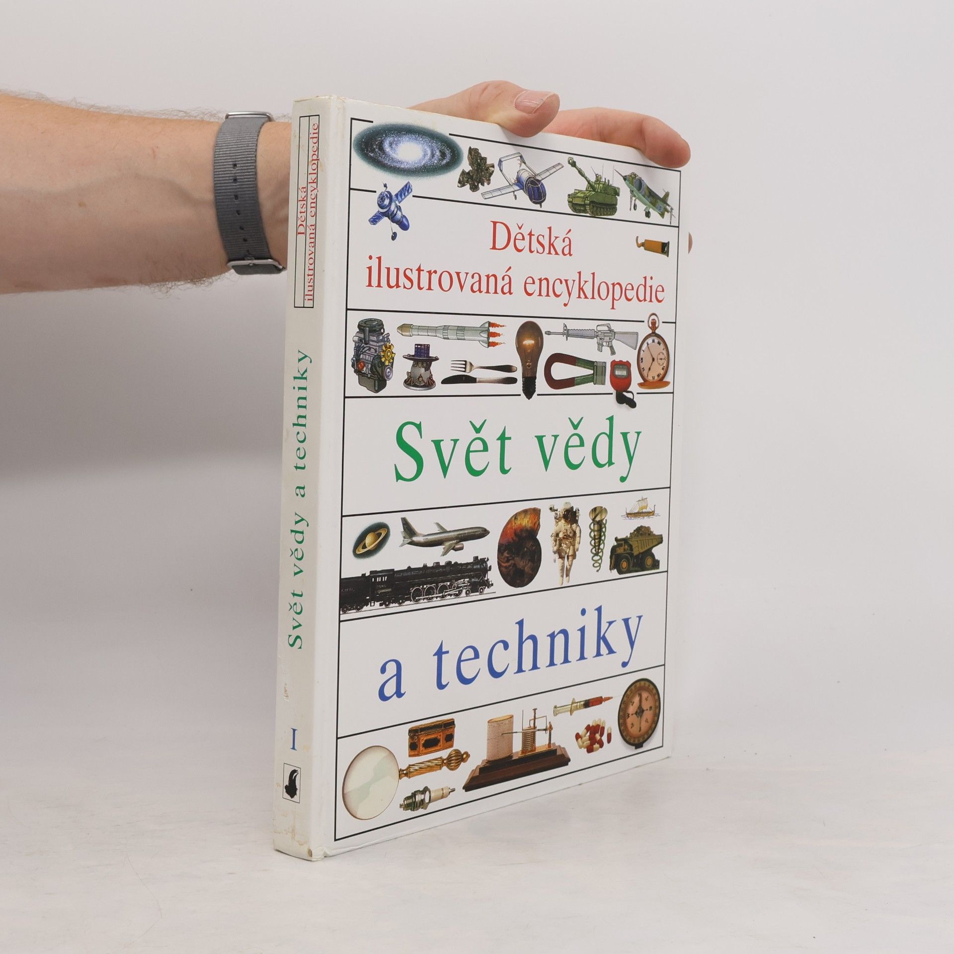 Helena Váňová Dětská ilustrovaná encyklopedie. 1. díl. Svět vědy a techniky